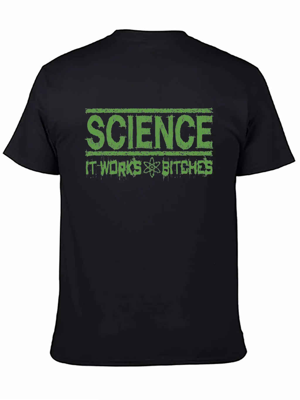 Science It Works Bitches Funny Saying Stylish Everyday T-Shirt – Unisex Basic Cotton Tee