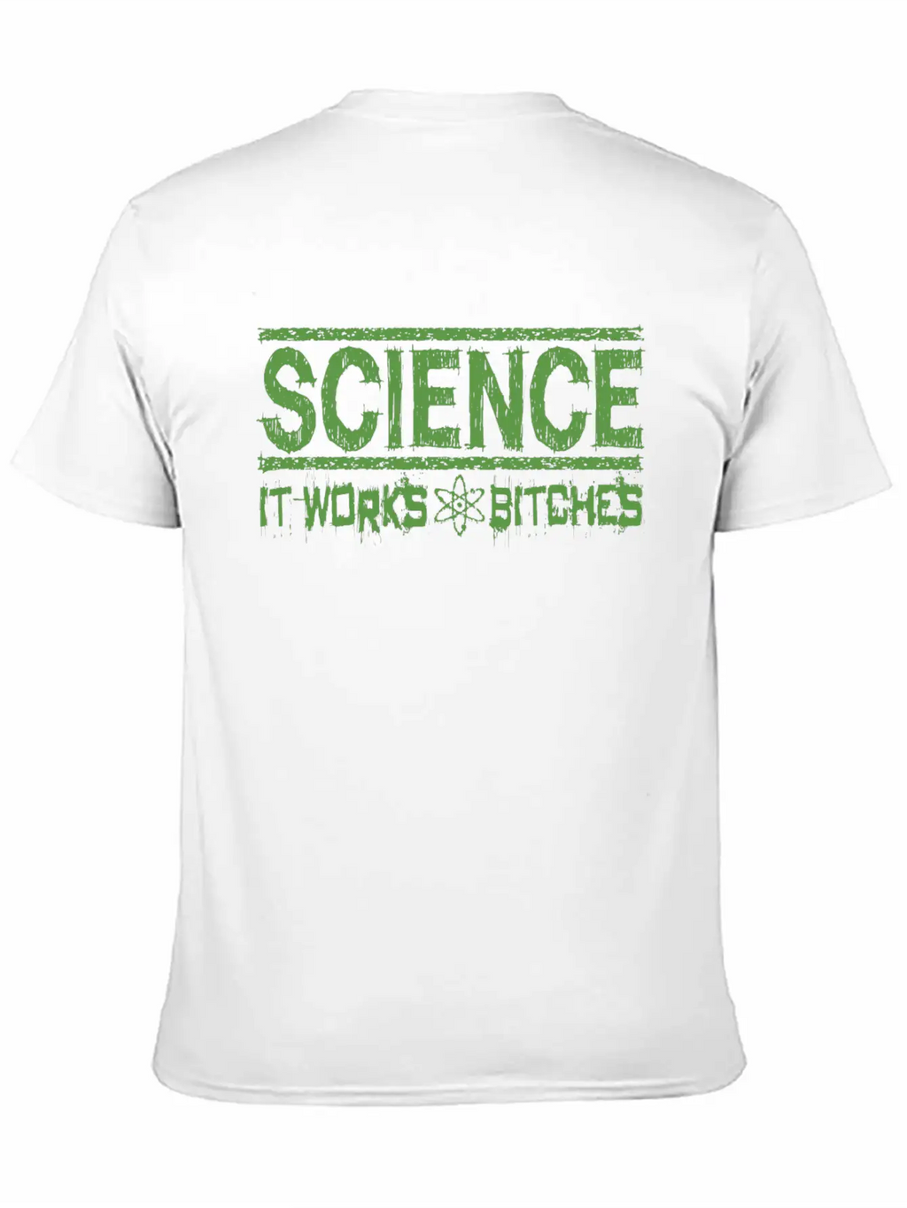 Science It Works Bitches Funny Saying Stylish Everyday T-Shirt – Unisex Basic Cotton Tee