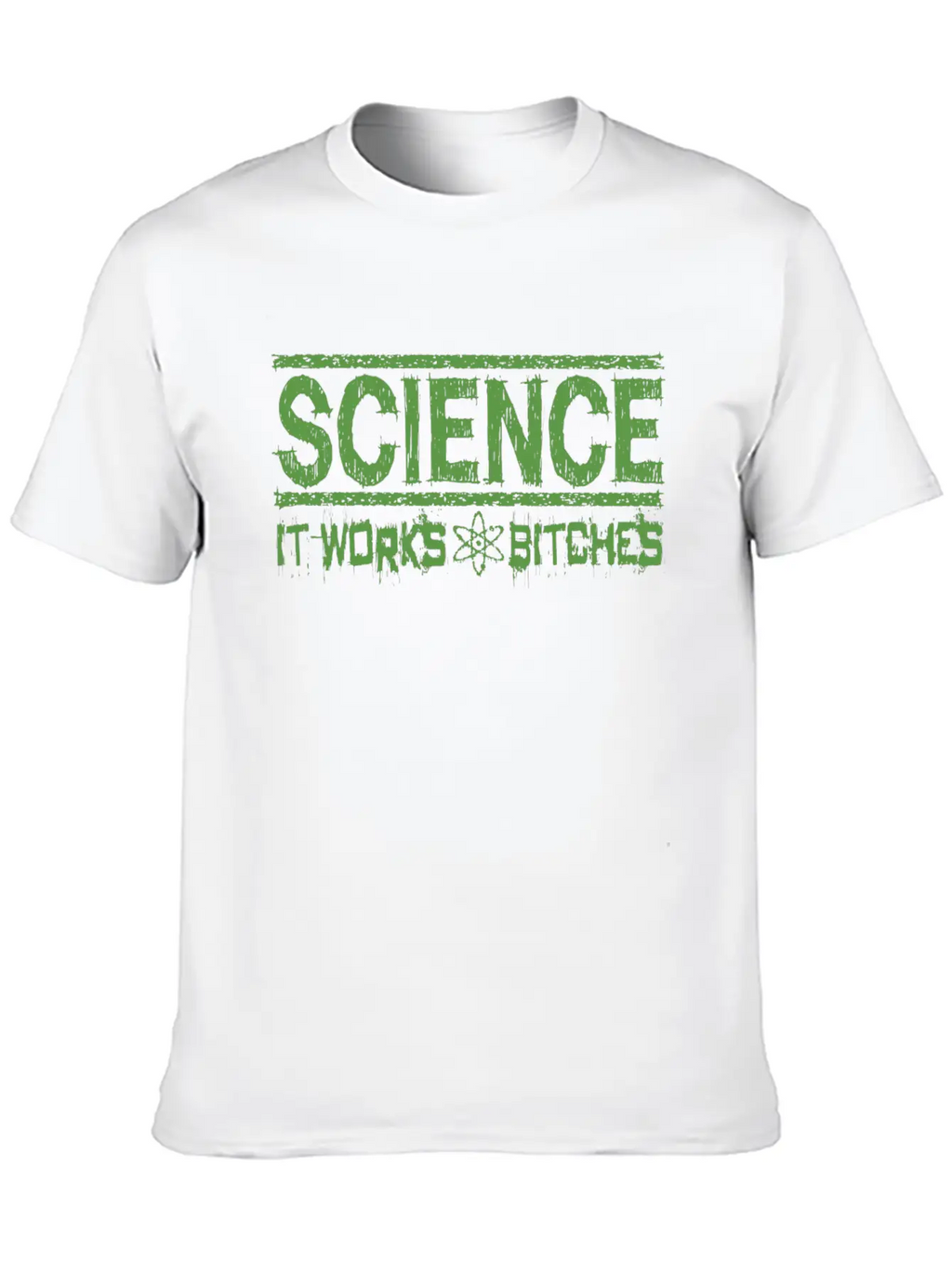 Science It Works Bitches Funny Saying Stylish Everyday T-Shirt – Unisex Basic Cotton Tee