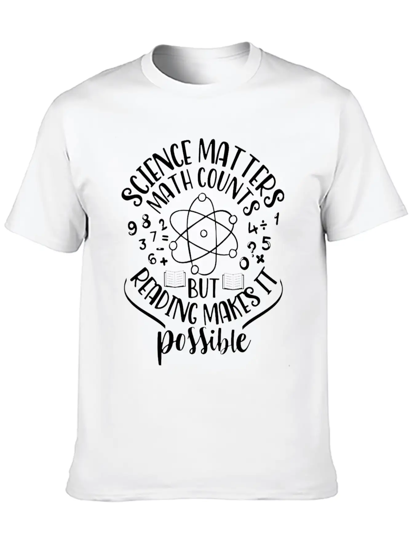 Science Matters Math Cos But Reading Makes It Poss Unisex Short Sleeve Soft Cotton T-Shirt – Casual Everyday Wear