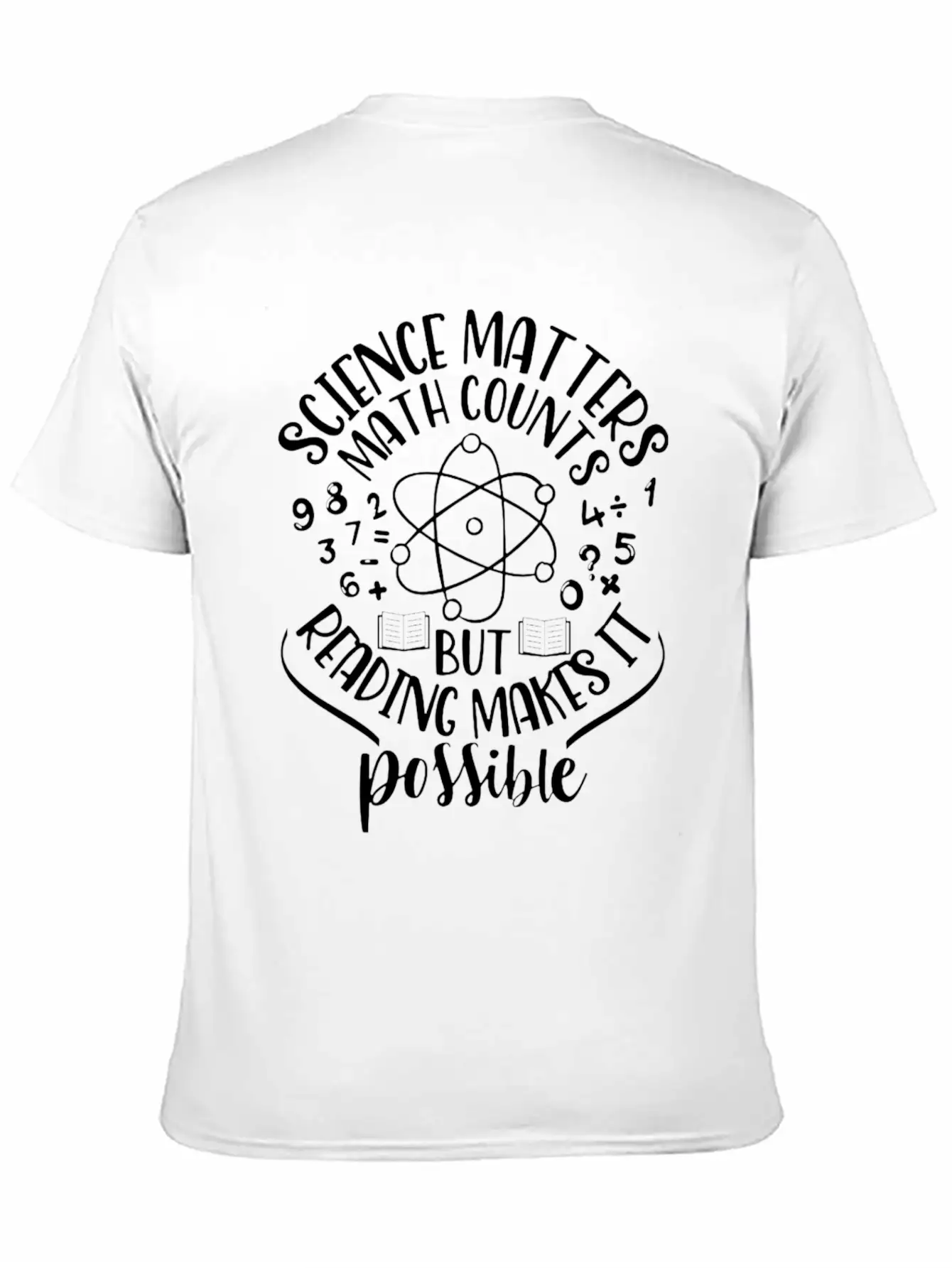 Science Matters Math Cos But Reading Makes It Poss Unisex Short Sleeve Soft Cotton T-Shirt – Casual Everyday Wear