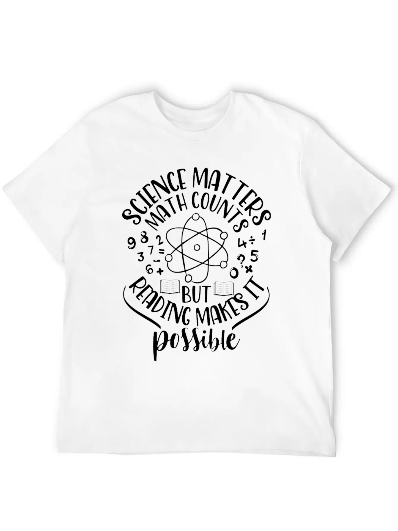 Science Matters Math Cos But Reading Makes It Poss Unisex Short Sleeve Soft Cotton T-Shirt – Casual Everyday Wear
