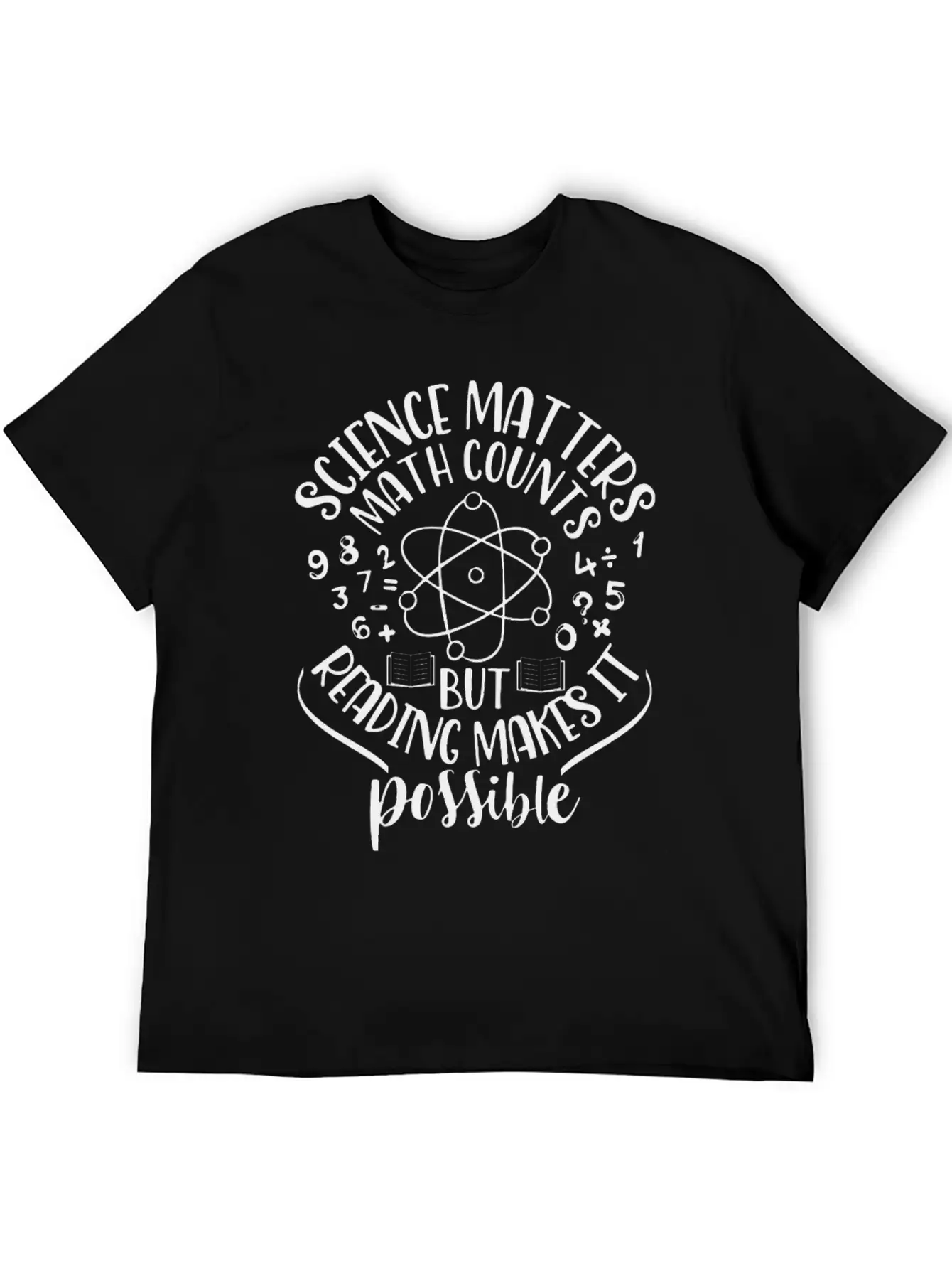 Science Matters Math Cos But Reading Makes It Poss Unisex Short Sleeve Soft Cotton T-Shirt – Casual Everyday Wear