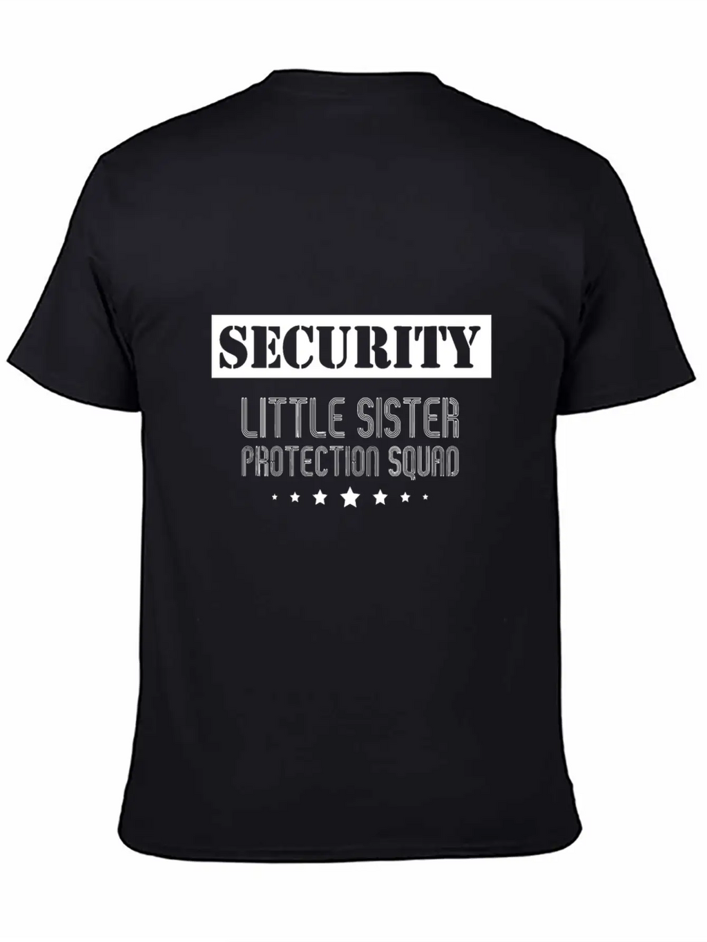 Security Little Sister Protection Squad Big Brothe Breathable Soft Cotton T-Shirt – Timeless Casual Look