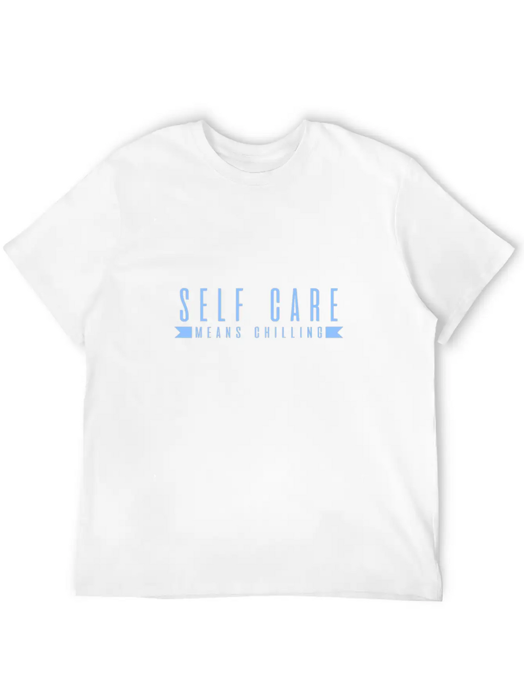 Self Care Means Chilling Stylish Everyday T-Shirt – Unisex Basic Cotton Tee