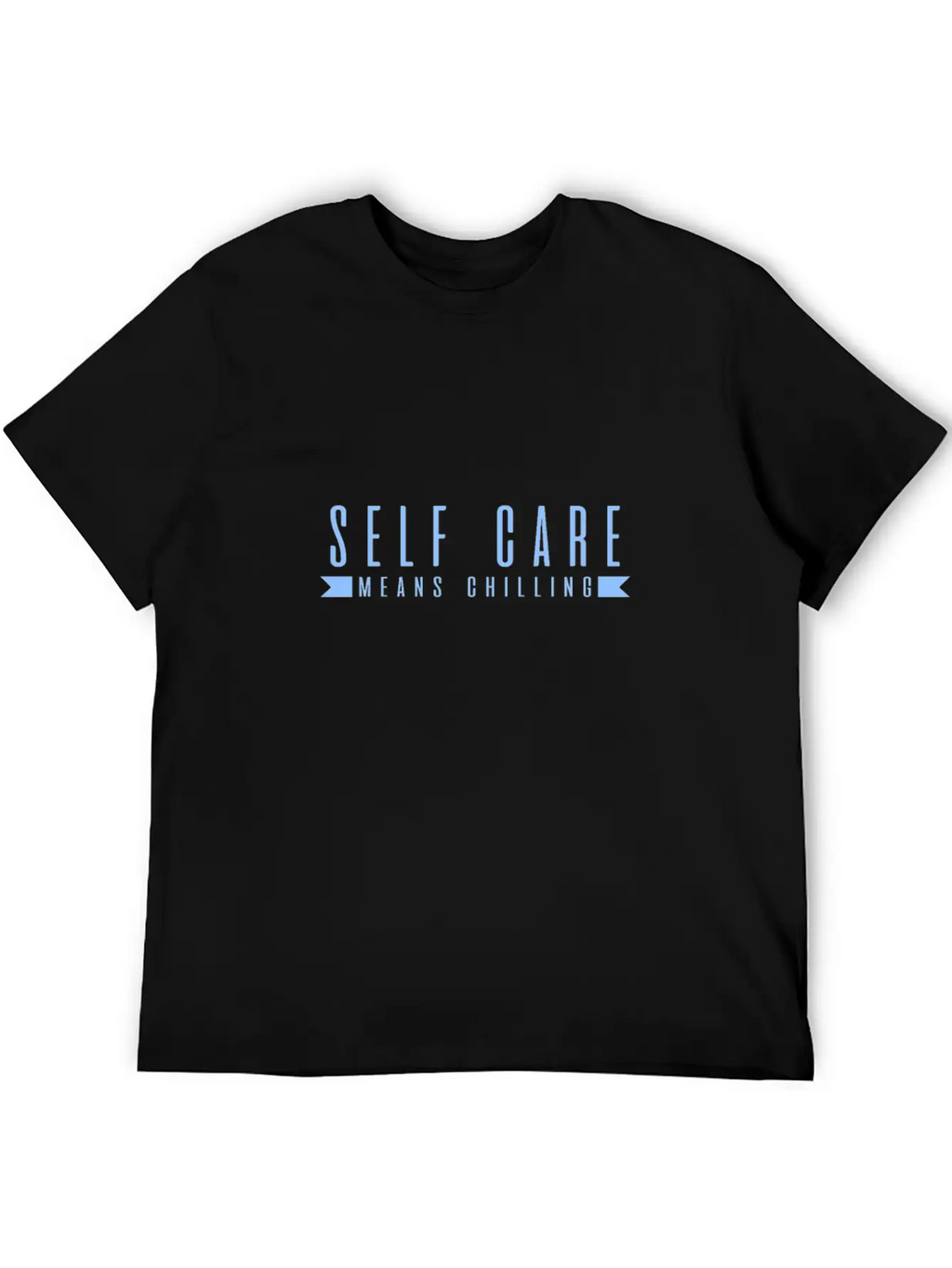 Self Care Means Chilling Stylish Everyday T-Shirt – Unisex Basic Cotton Tee