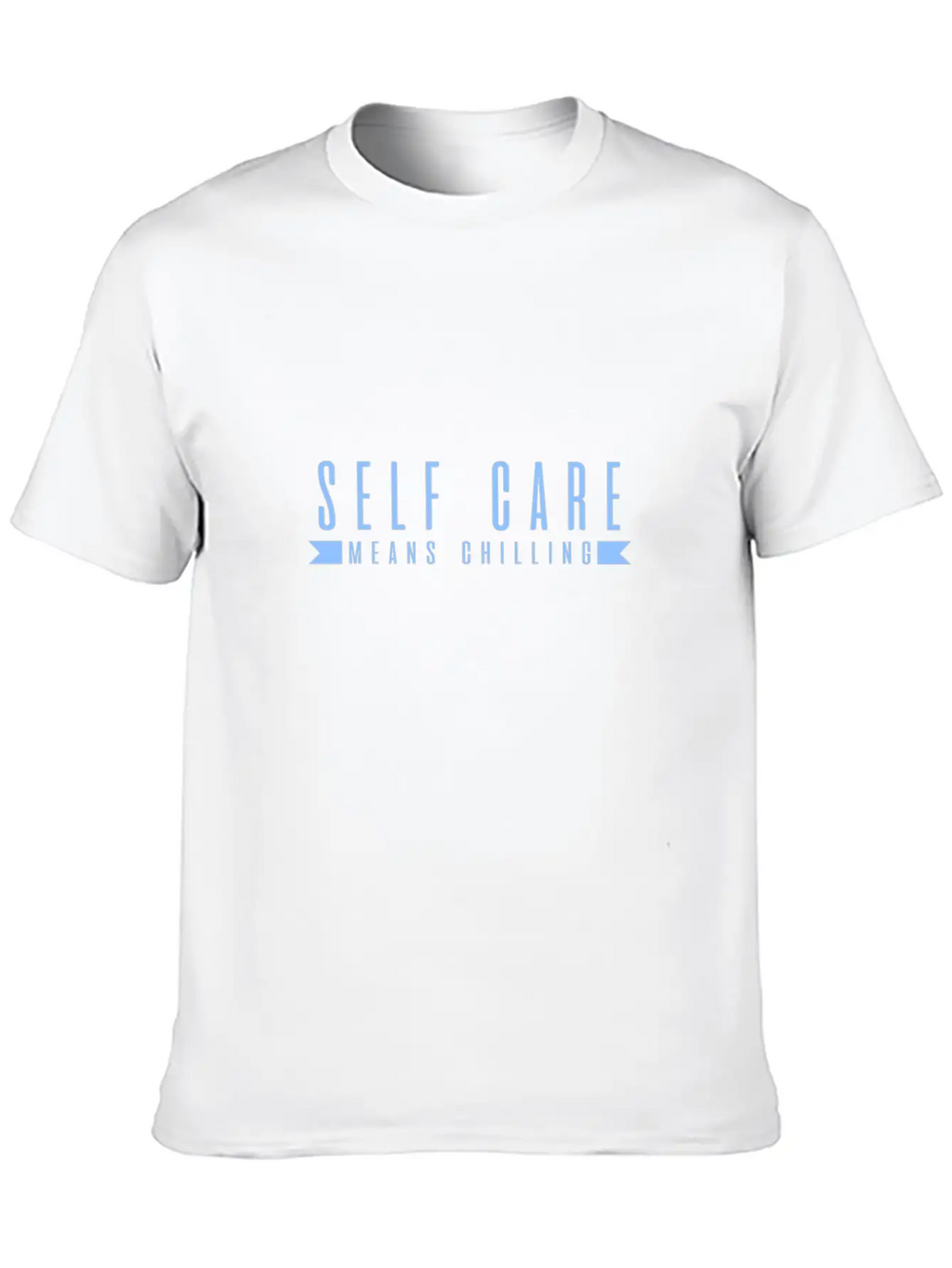 Self Care Means Chilling Stylish Everyday T-Shirt – Unisex Basic Cotton Tee
