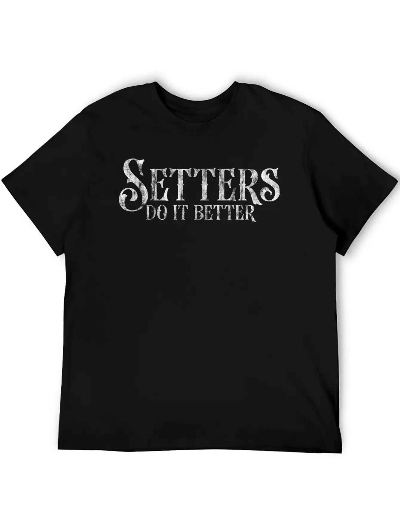 Setters Do It Better 3 Unisex Short Sleeve Soft Cotton T-Shirt – Casual Everyday Wear
