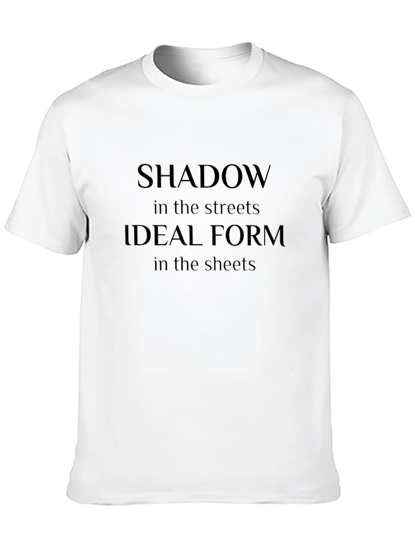 Shadow In The Streets Ideal Form In The Sheets Unisex Short Sleeve Soft Cotton T-Shirt – Casual Everyday Wear