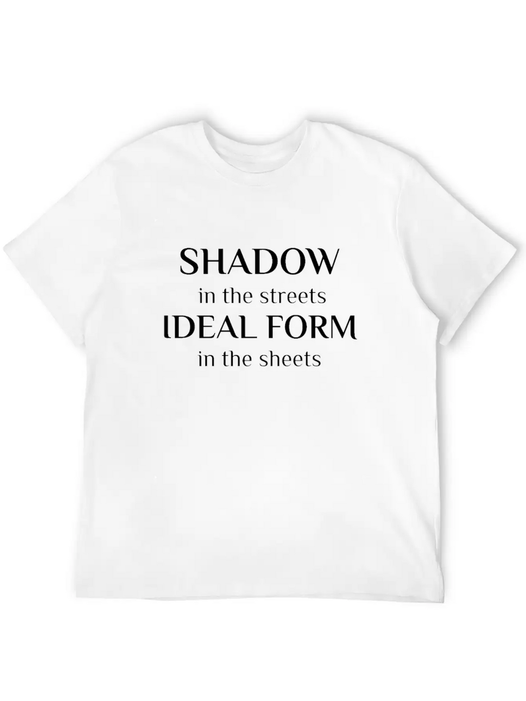 Shadow In The Streets Ideal Form In The Sheets Unisex Short Sleeve Soft Cotton T-Shirt – Casual Everyday Wear