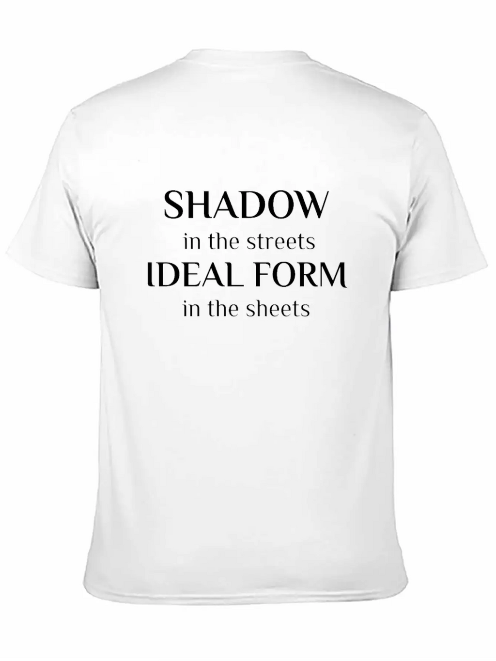 Shadow In The Streets Ideal Form In The Sheets Unisex Short Sleeve Soft Cotton T-Shirt – Casual Everyday Wear
