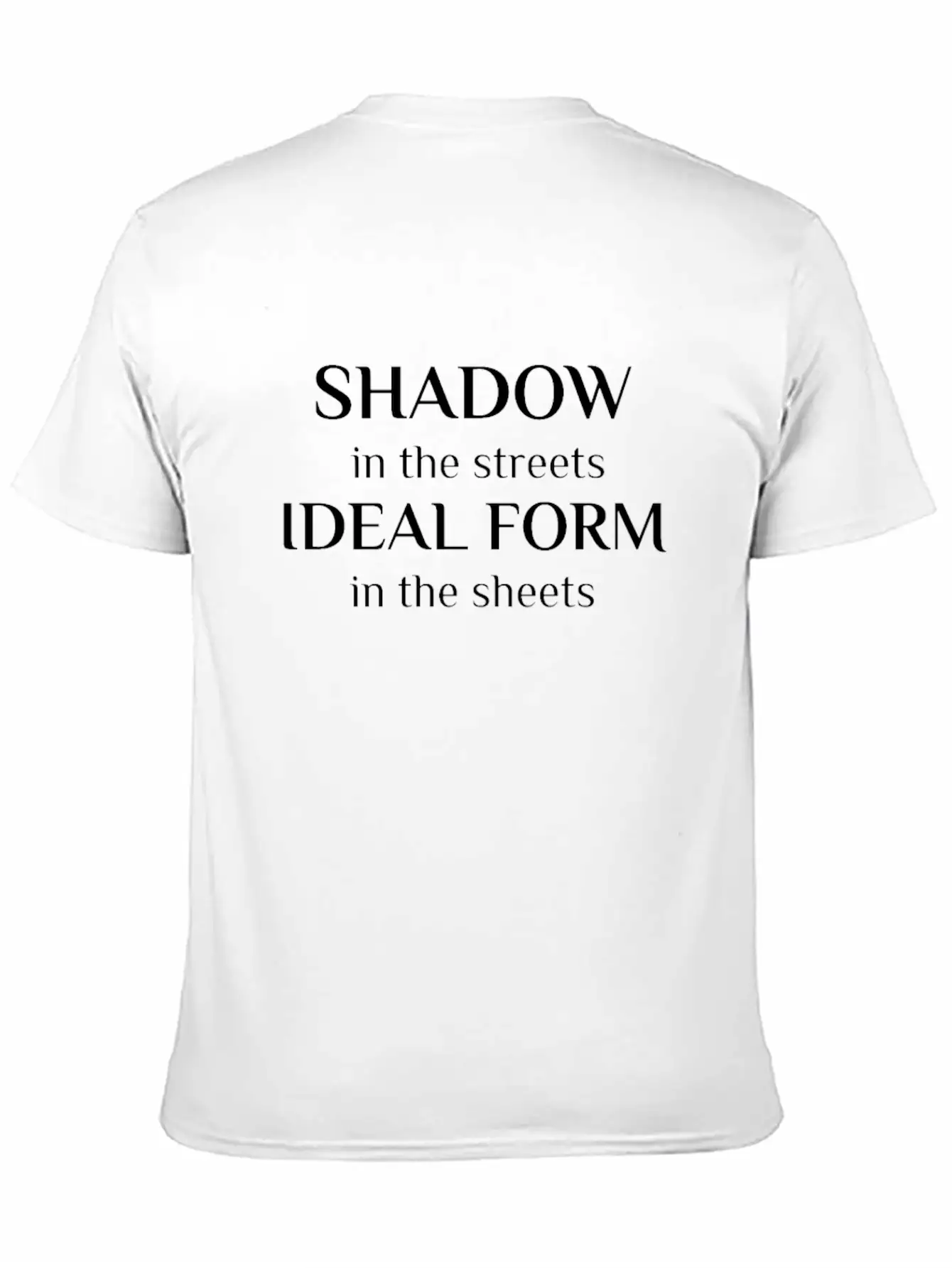 Shadow In The Streets Ideal Form In The Sheets Unisex Short Sleeve Soft Cotton T-Shirt – Casual Everyday Wear