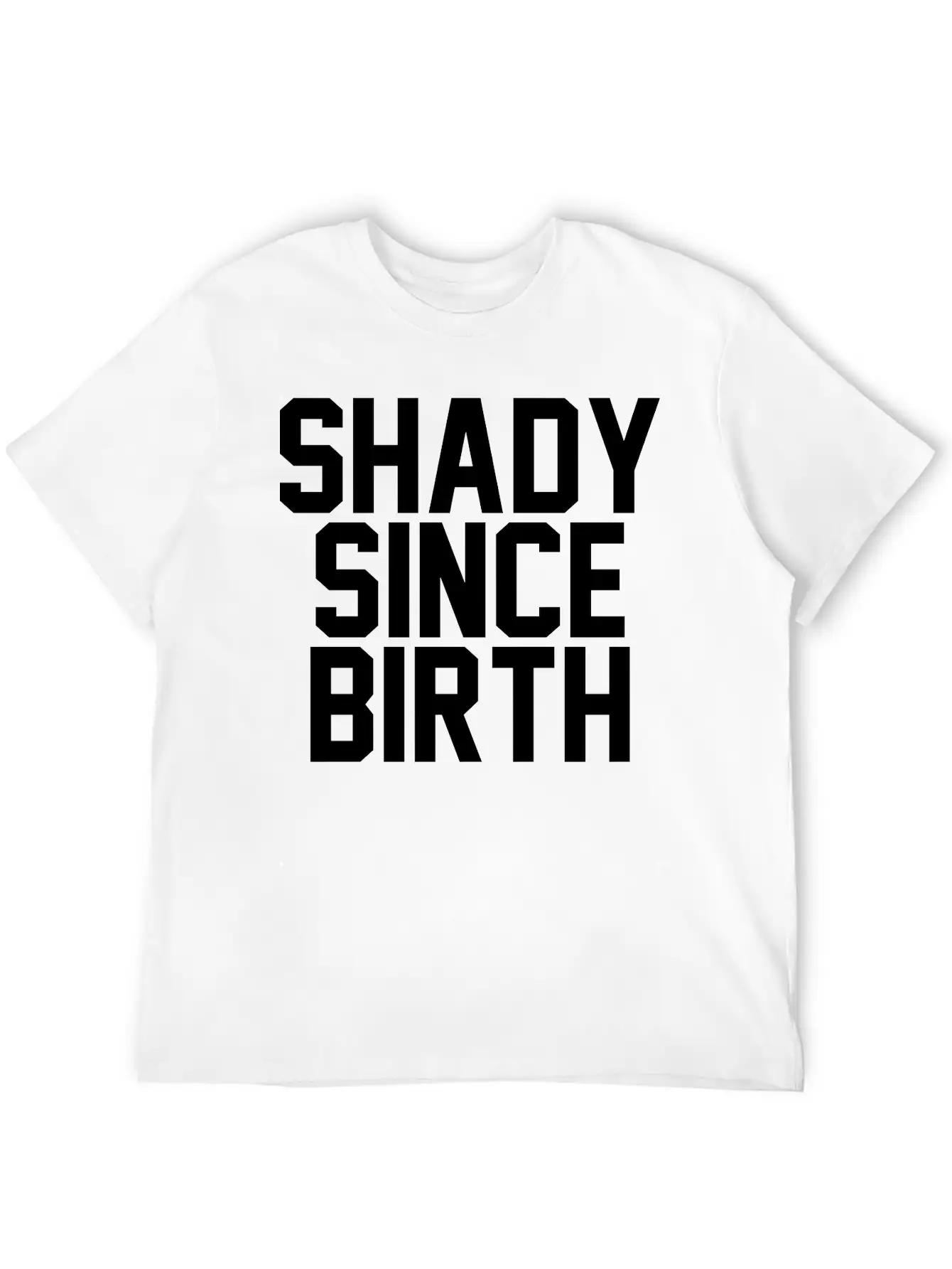 Shady Since Birth Unisex Casual T-Shirt – Clean Design For Daily Comfort