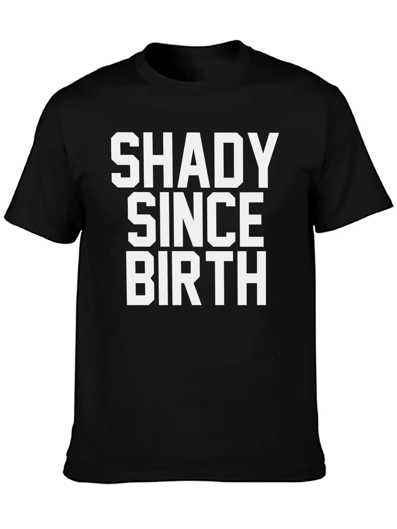 Shady Since Birth Unisex Casual T-Shirt – Clean Design For Daily Comfort
