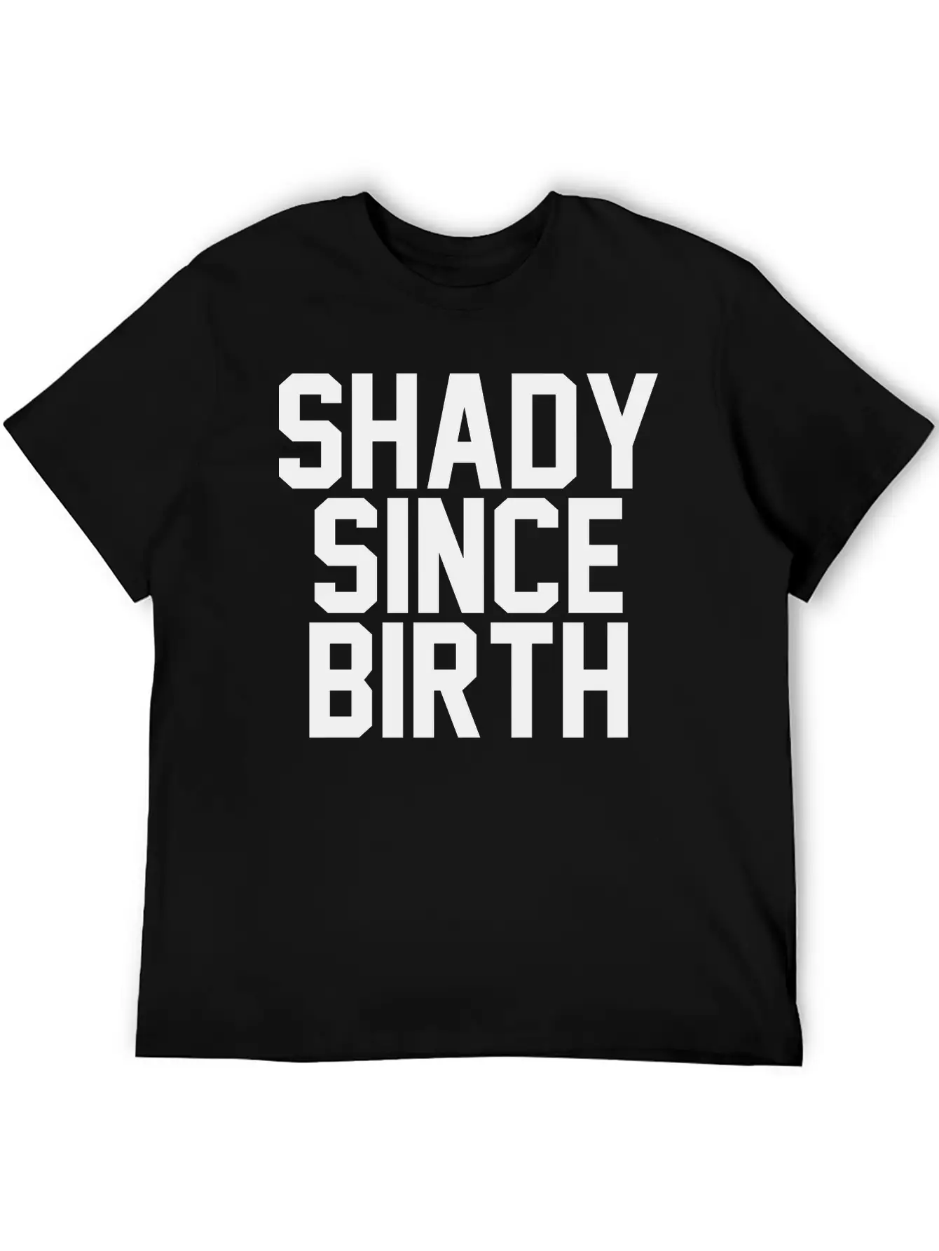Shady Since Birth Unisex Casual T-Shirt – Clean Design For Daily Comfort