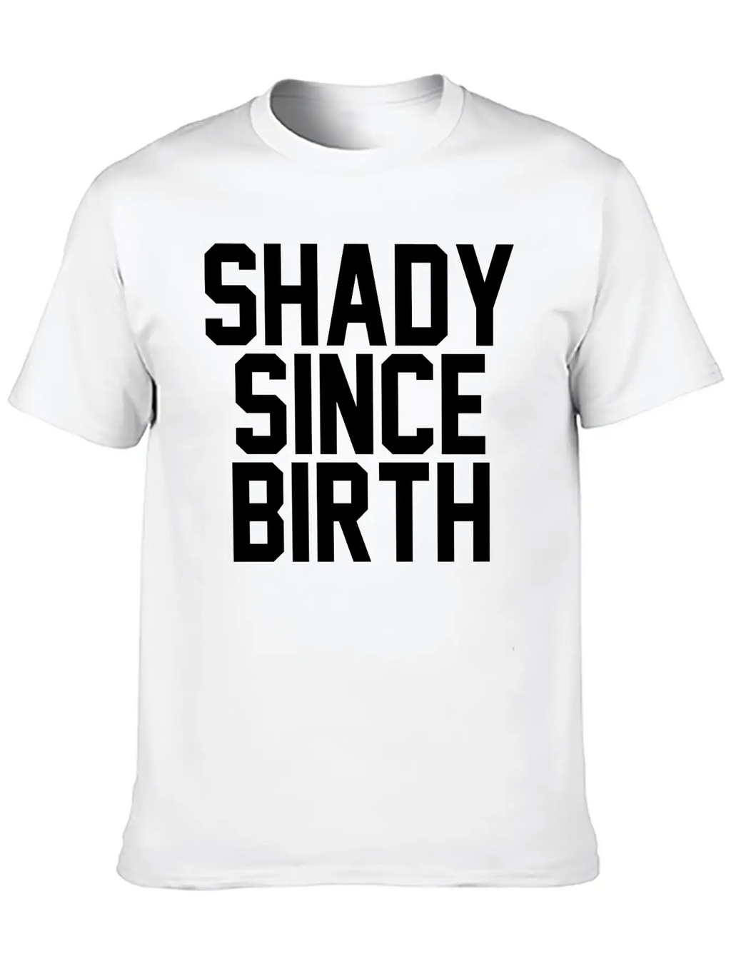 Shady Since Birth Unisex Casual T-Shirt – Clean Design For Daily Comfort