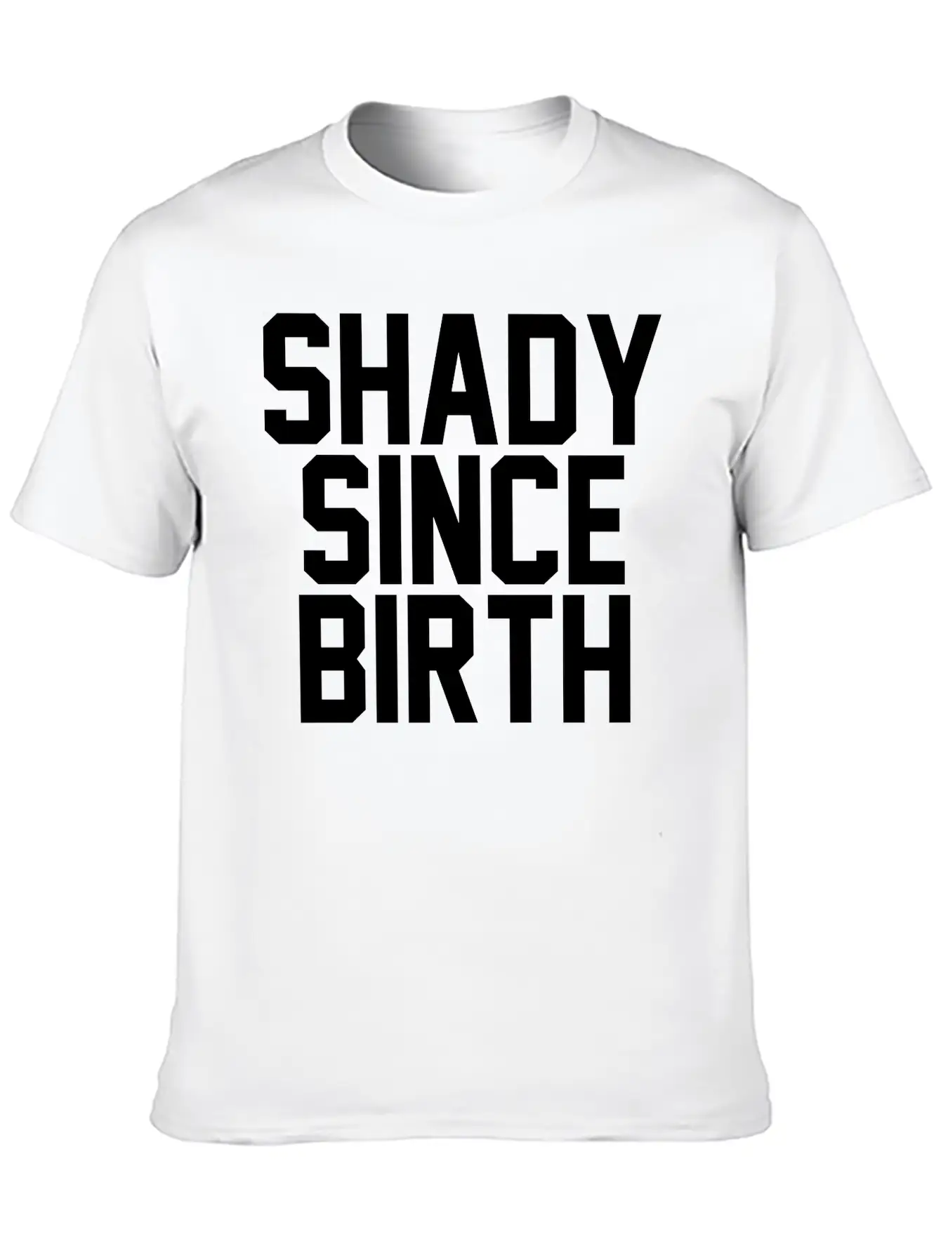 Shady Since Birth Unisex Casual T-Shirt – Clean Design For Daily Comfort