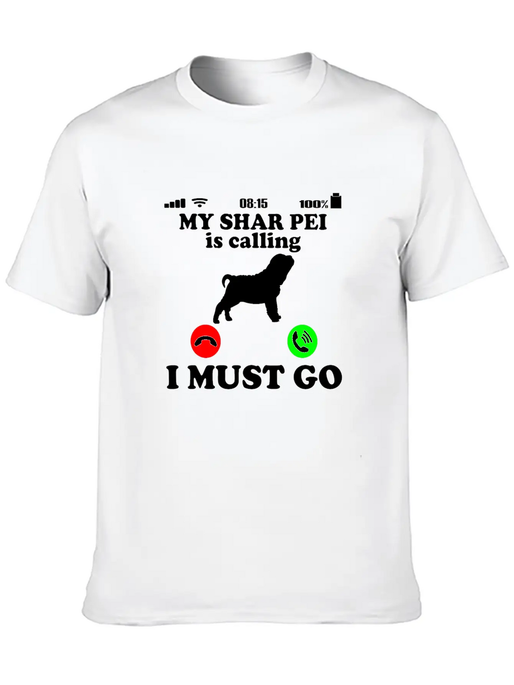 Shar Pei Dog - Is Calling Funny Saying Breathable Soft Cotton T-Shirt – Timeless Casual Look