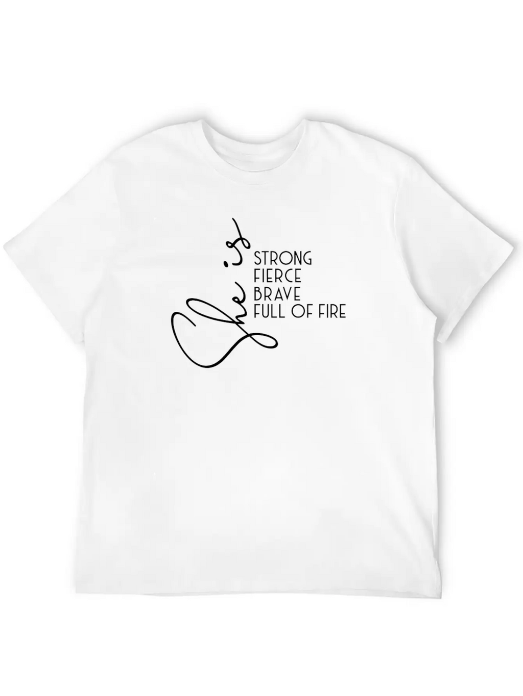 She Is Strong Fierce Brave Full Of Fire Breathable Soft Cotton T-Shirt – Timeless Casual Look