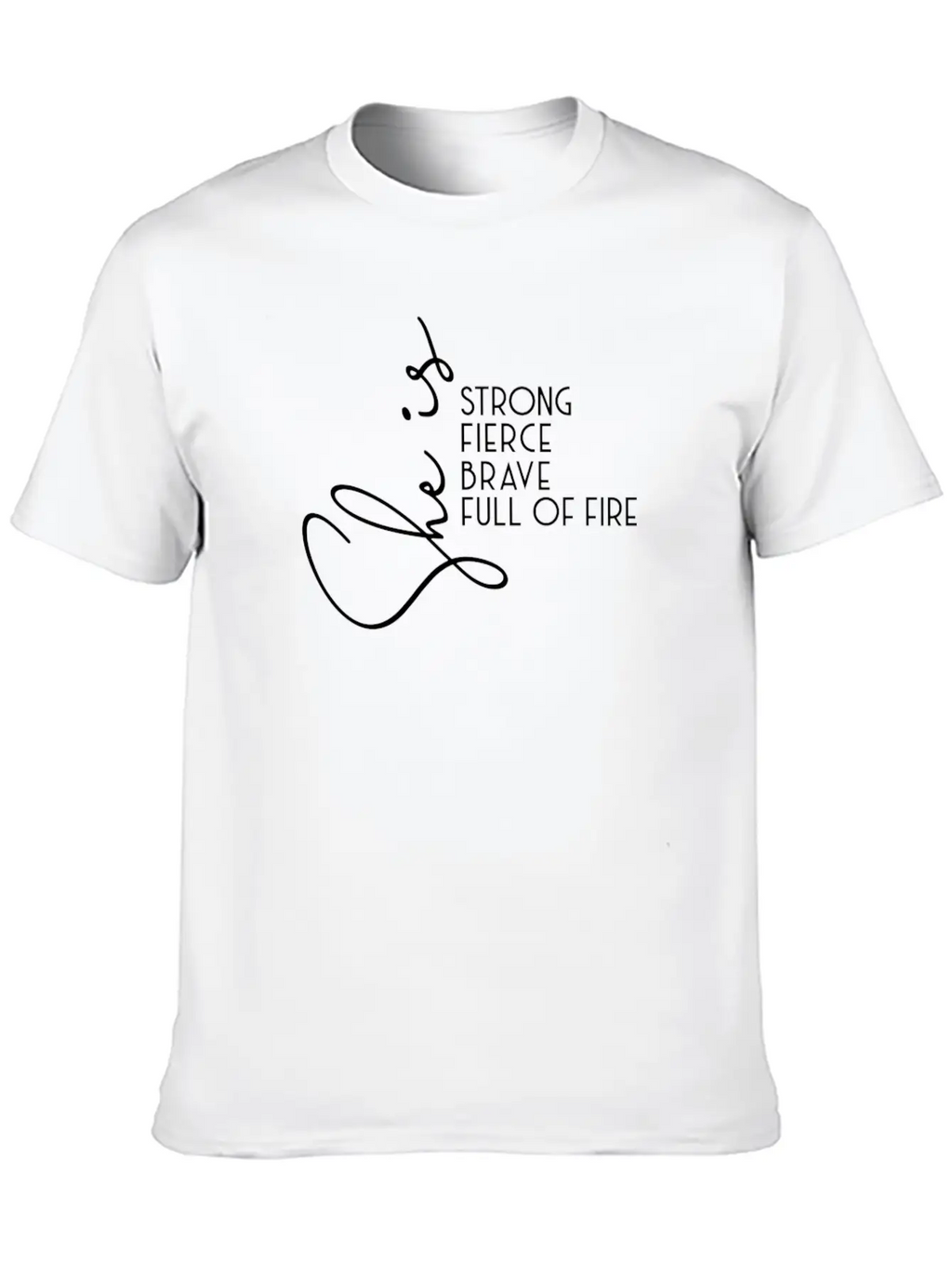 She Is Strong Fierce Brave Full Of Fire Breathable Soft Cotton T-Shirt – Timeless Casual Look