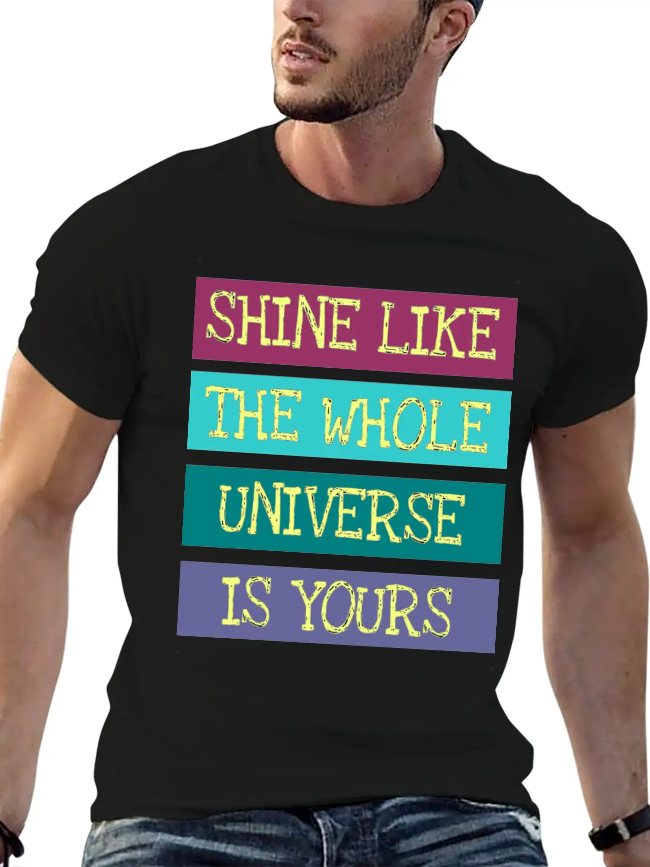 Shine Like The Whole Universe Is Yours Unisex Casual T-Shirt – Clean Design For Daily Comfort