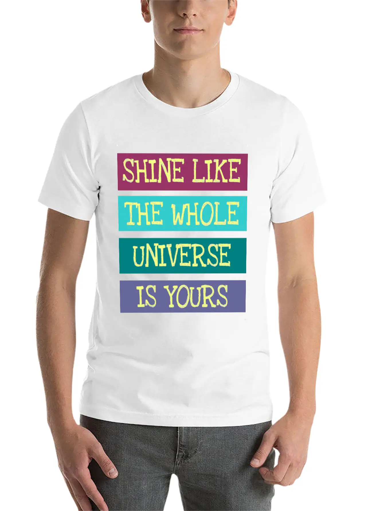Shine Like The Whole Universe Is Yours Unisex Casual T-Shirt – Clean Design For Daily Comfort