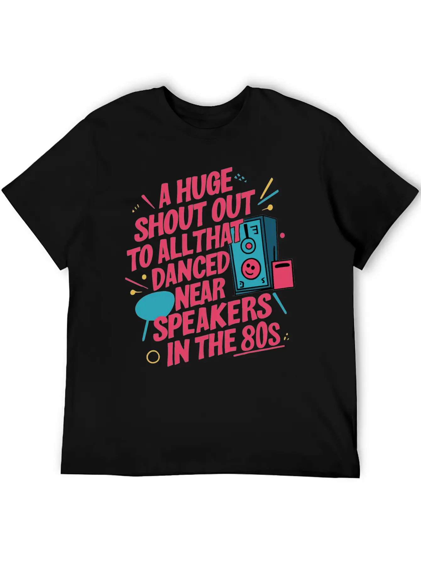 Shout Out To All Danced Near Speakers In The 80s Breathable Soft Cotton T-Shirt – Timeless Casual Look