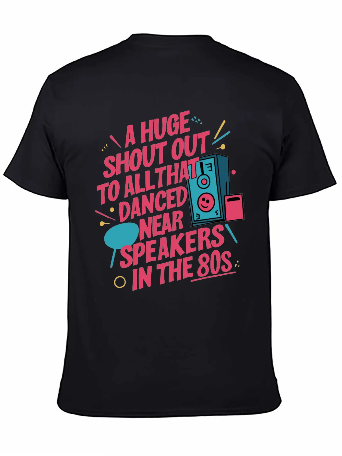 Shout Out To All Danced Near Speakers In The 80s Breathable Soft Cotton T-Shirt – Timeless Casual Look