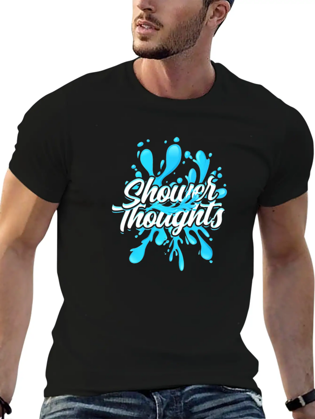 Shower Thoughts - Shower Stylish Everyday T-Shirt – Unisex Basic Cotton Tee