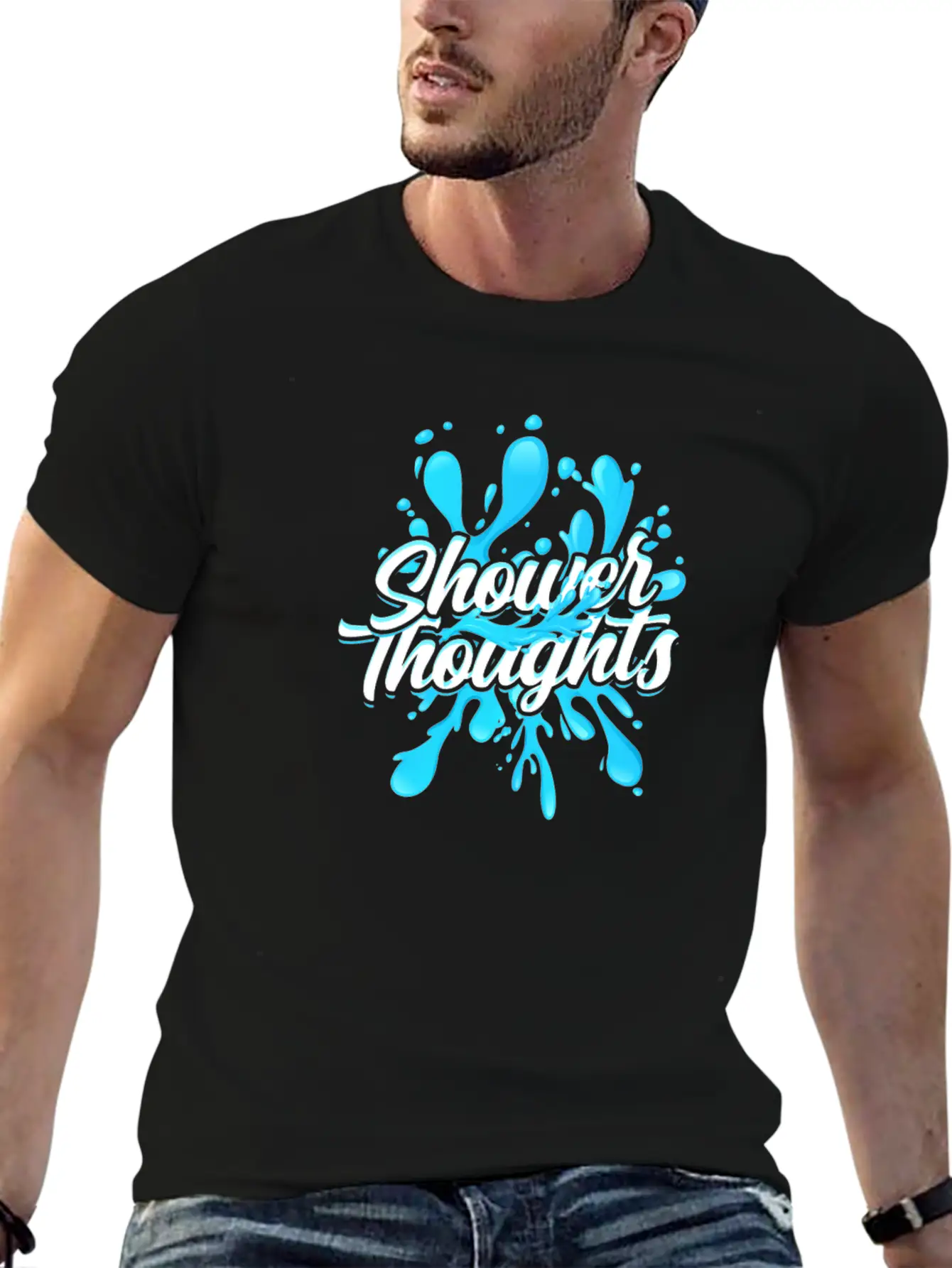 Shower Thoughts - Shower Stylish Everyday T-Shirt – Unisex Basic Cotton Tee