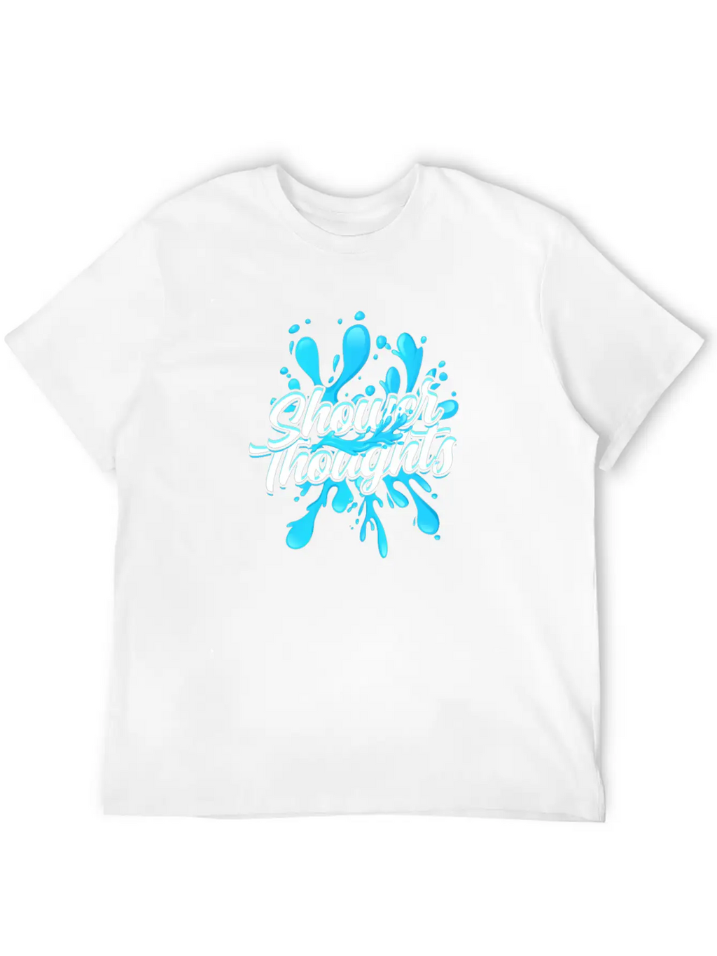 Shower Thoughts - Shower Stylish Everyday T-Shirt – Unisex Basic Cotton Tee