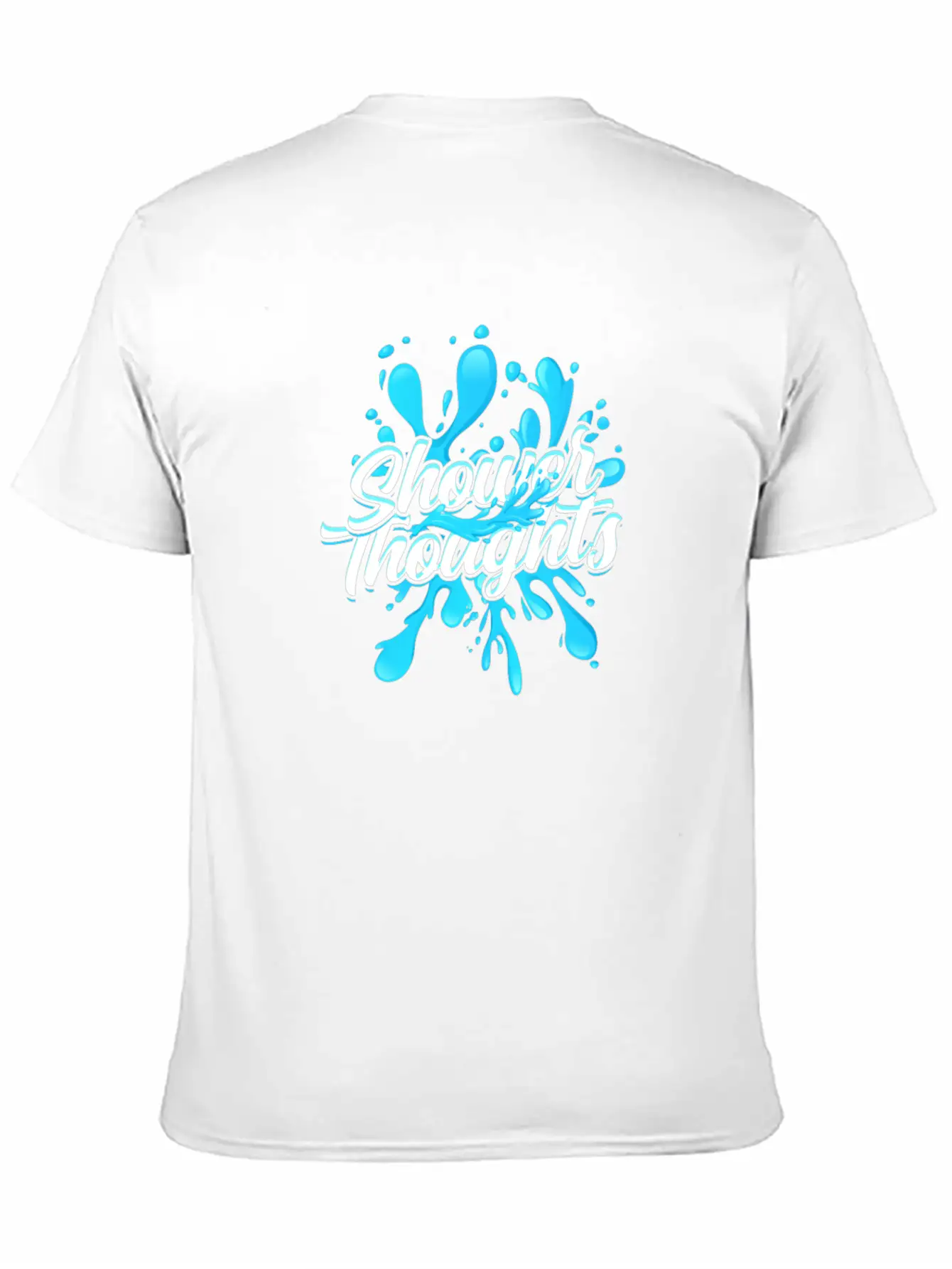 Shower Thoughts - Shower Stylish Everyday T-Shirt – Unisex Basic Cotton Tee