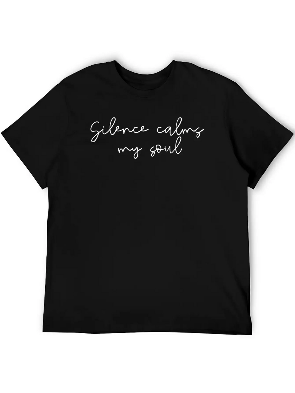 Silence Calms My Soul Stylish Everyday T-Shirt – Unisex Basic Cotton Tee