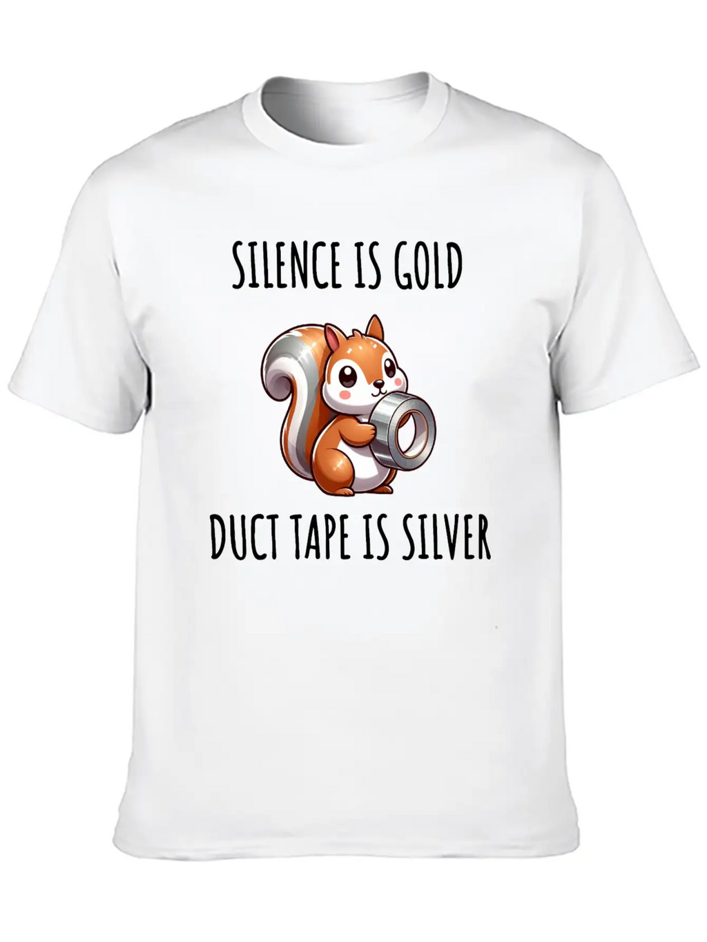 Silence Is Golden Duct Tape Is Silver Squirrel Casual Graphic T-Shirt – Simple And Comfortable Daily Wear