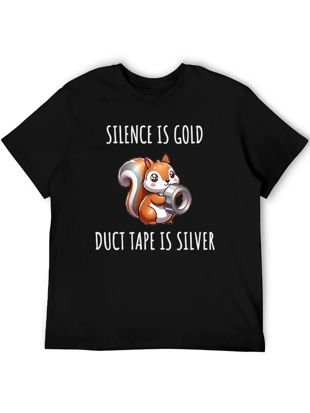 Silence Is Golden Duct Tape Is Silver Squirrel Casual Graphic T-Shirt – Simple And Comfortable Daily Wear