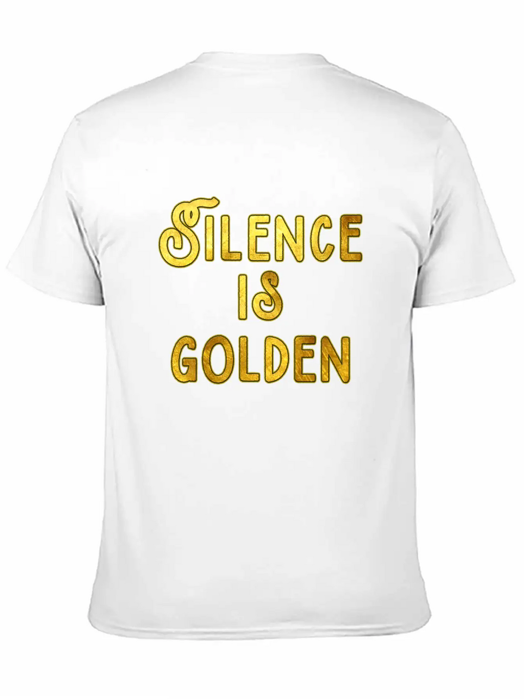 Silence Is Golden Unisex Casual T-Shirt – Clean Design For Daily Comfort