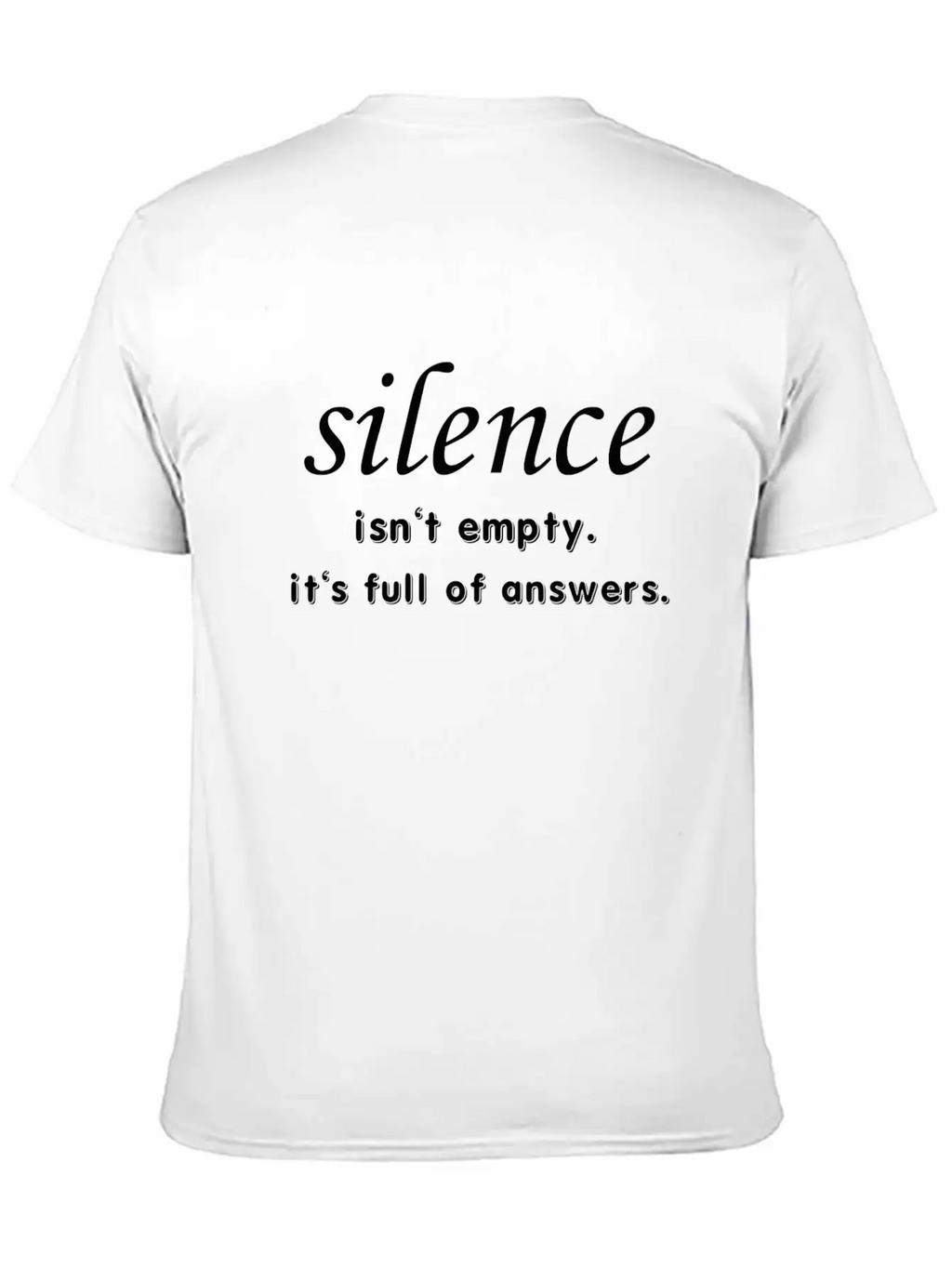 Silence Isn't Empty.It's Full Of Answers. Casual Graphic T-Shirt – Simple And Comfortable Daily Wear