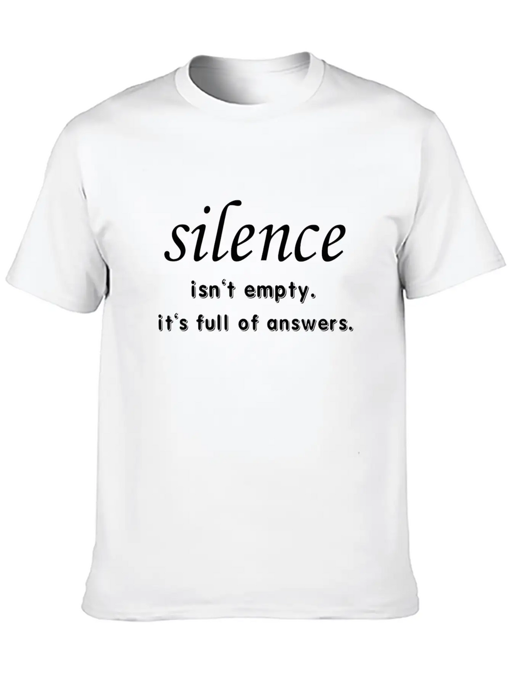 Silence Isn't Empty.It's Full Of Answers. Casual Graphic T-Shirt – Simple And Comfortable Daily Wear