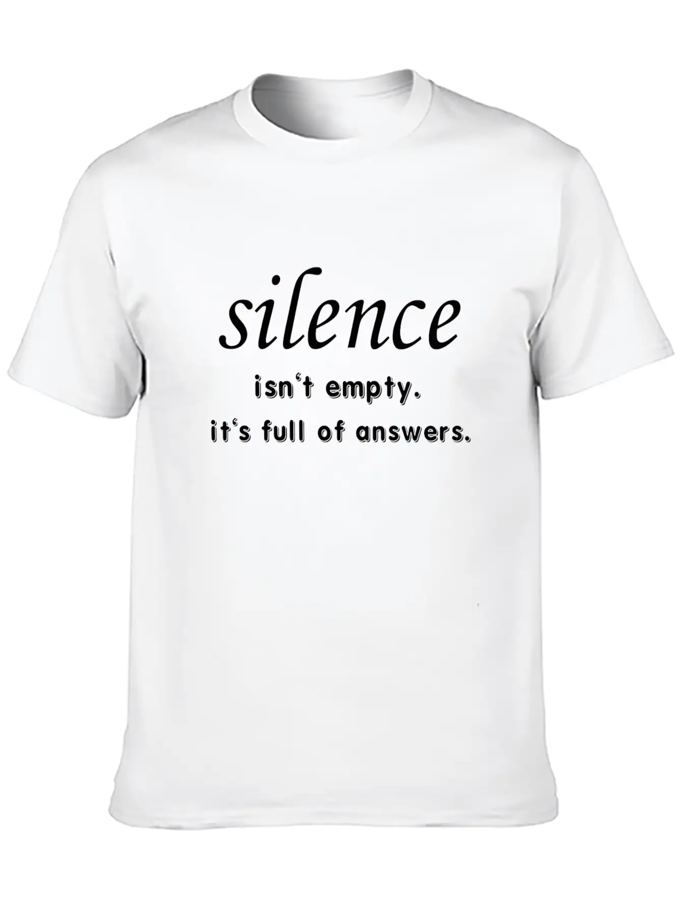 Silence Isn't Empty.It's Full Of Answers. Casual Graphic T-Shirt – Simple And Comfortable Daily Wear