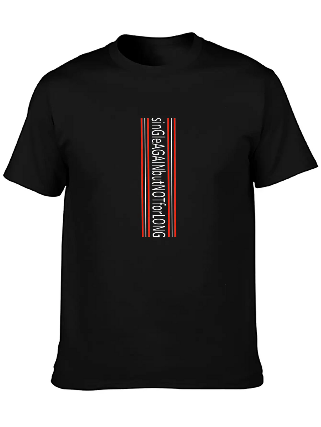 Single And Solo Again But Not For Long Casual Graphic T-Shirt – Simple And Comfortable Daily Wear