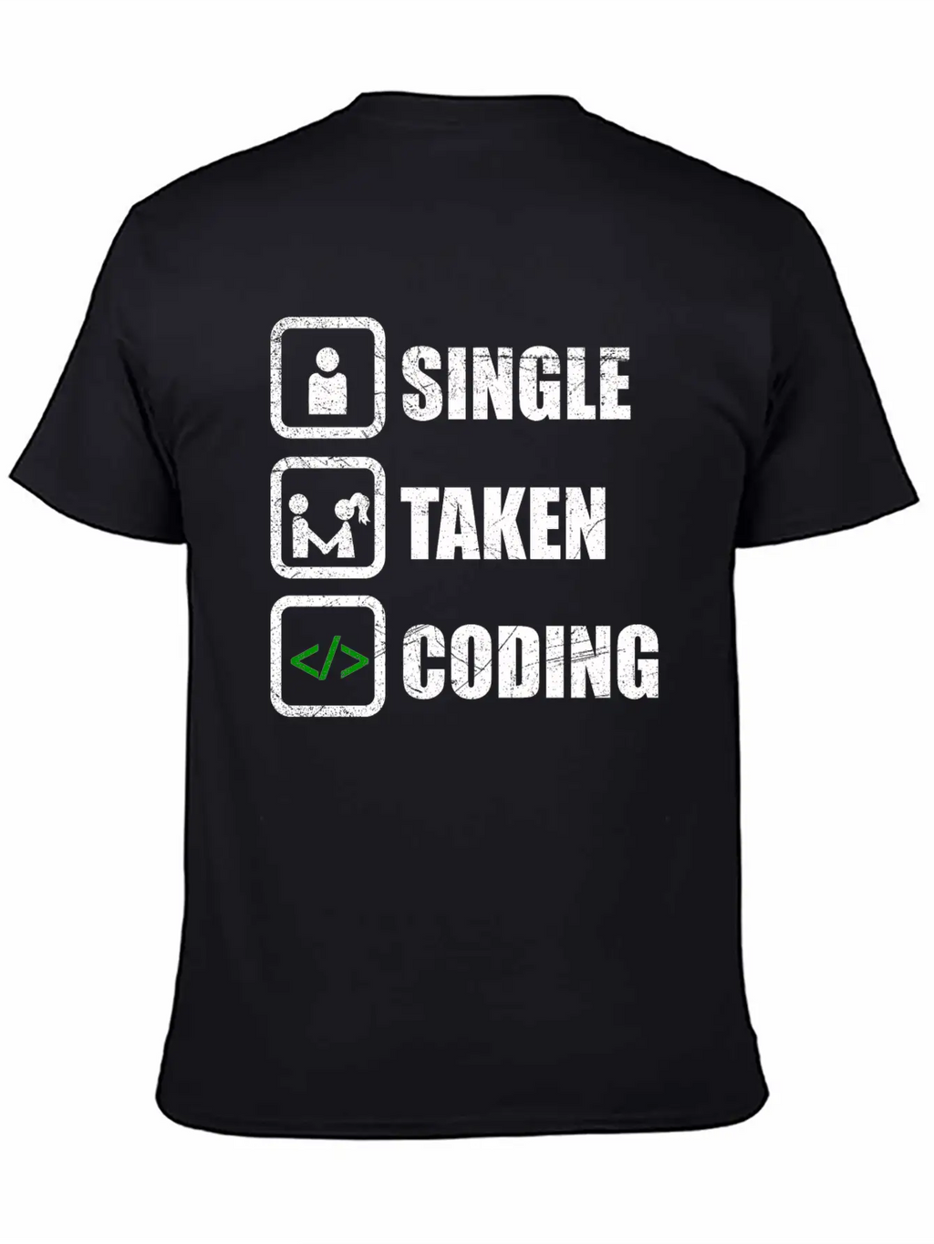 Single Taken Coding Funny Developer Gift Idea Unisex Casual T-Shirt – Clean Design For Daily Comfort