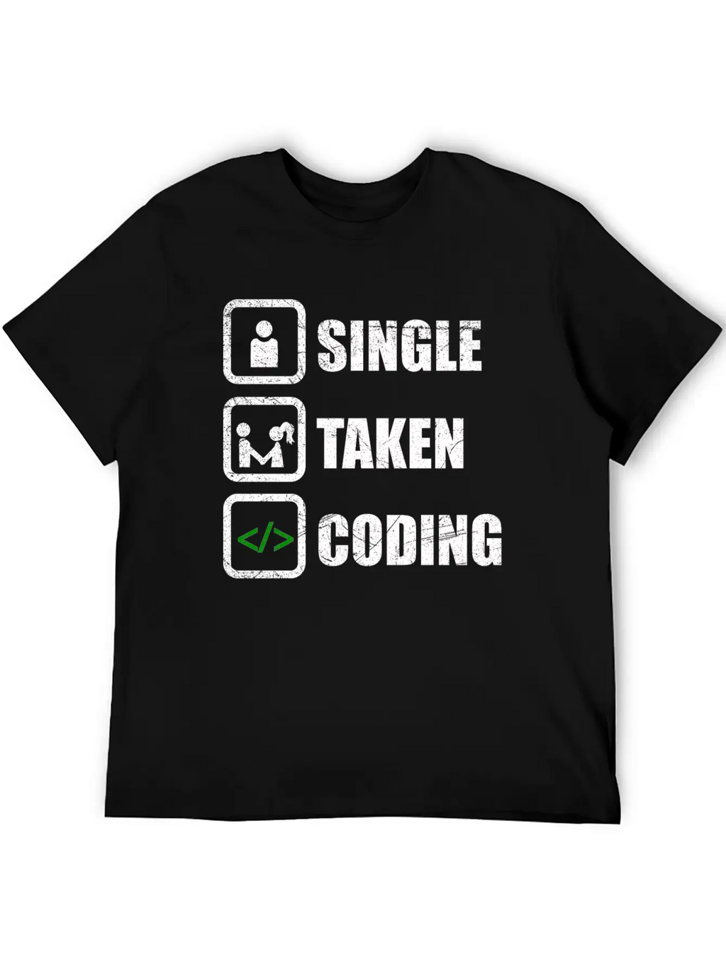 Single Taken Coding Funny Developer Gift Idea Unisex Casual T-Shirt – Clean Design For Daily Comfort