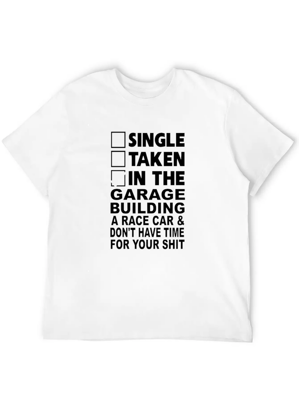 Single Taken In The Garage Building A Race Car Unisex Casual T-Shirt – Clean Design For Daily Comfort