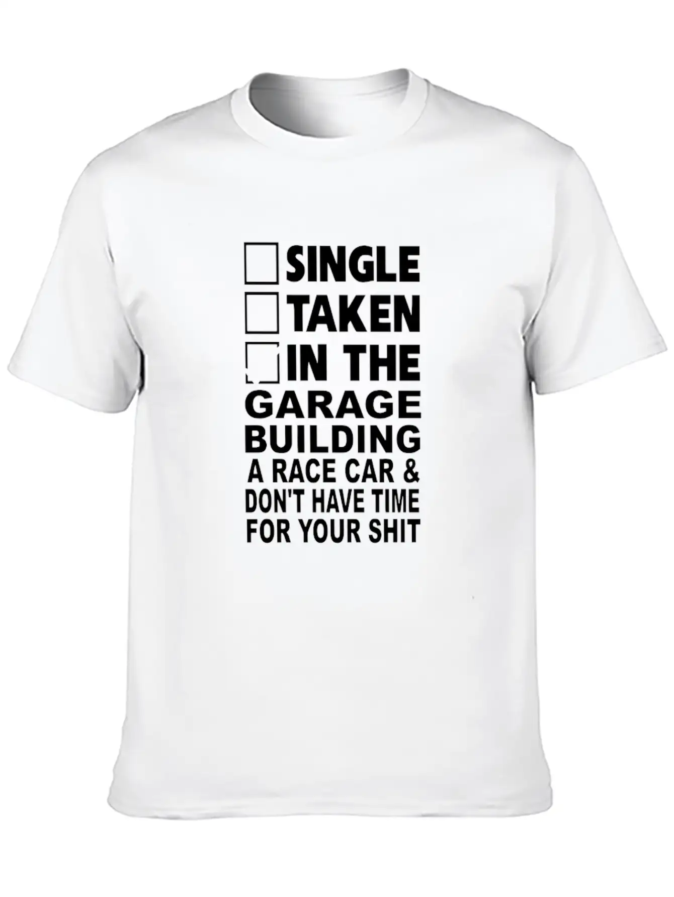 Single Taken In The Garage Building A Race Car Unisex Casual T-Shirt – Clean Design For Daily Comfort