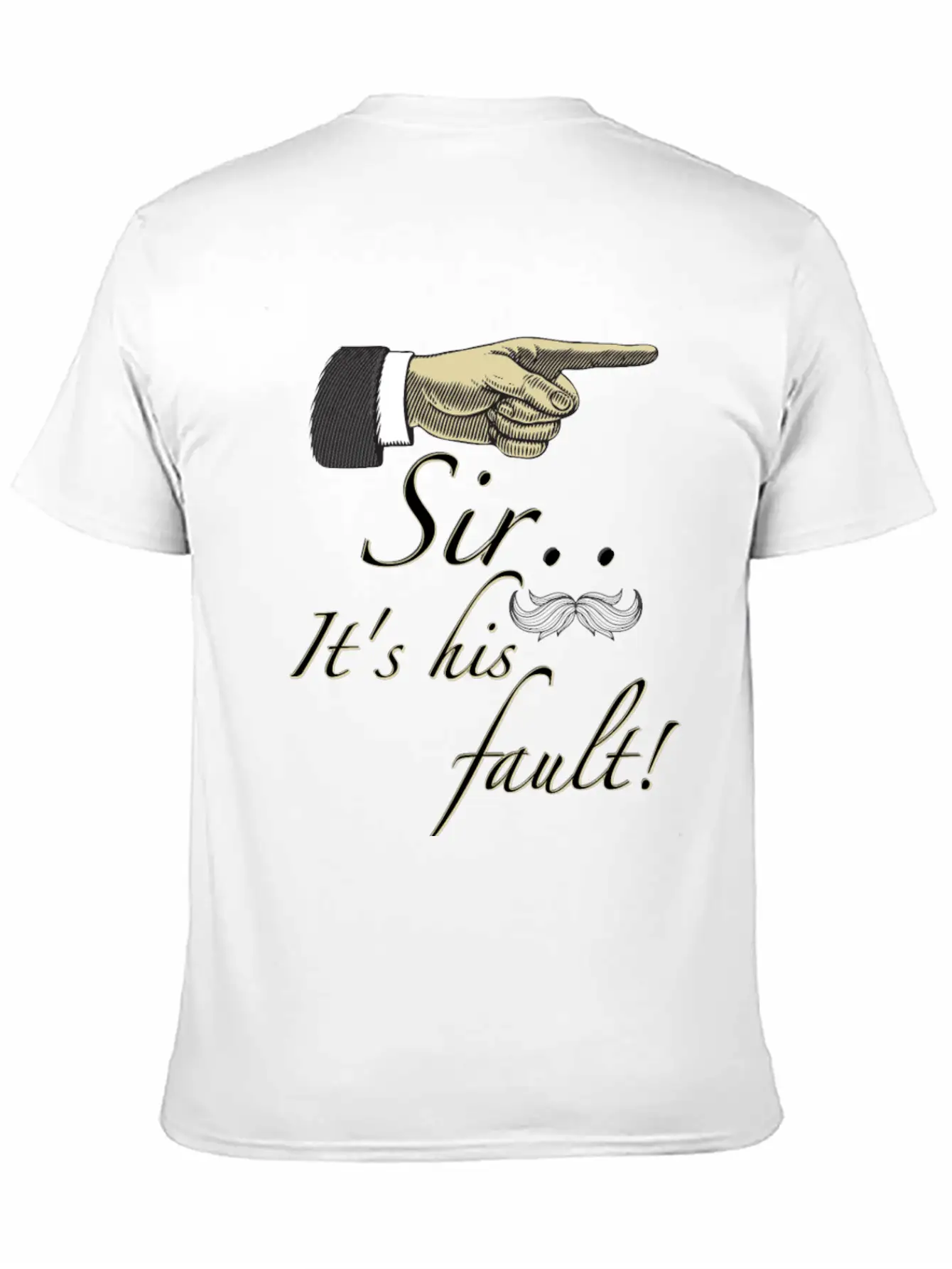 Sir Its His Fault Unisex Short Sleeve Soft Cotton T-Shirt – Casual Everyday Wear