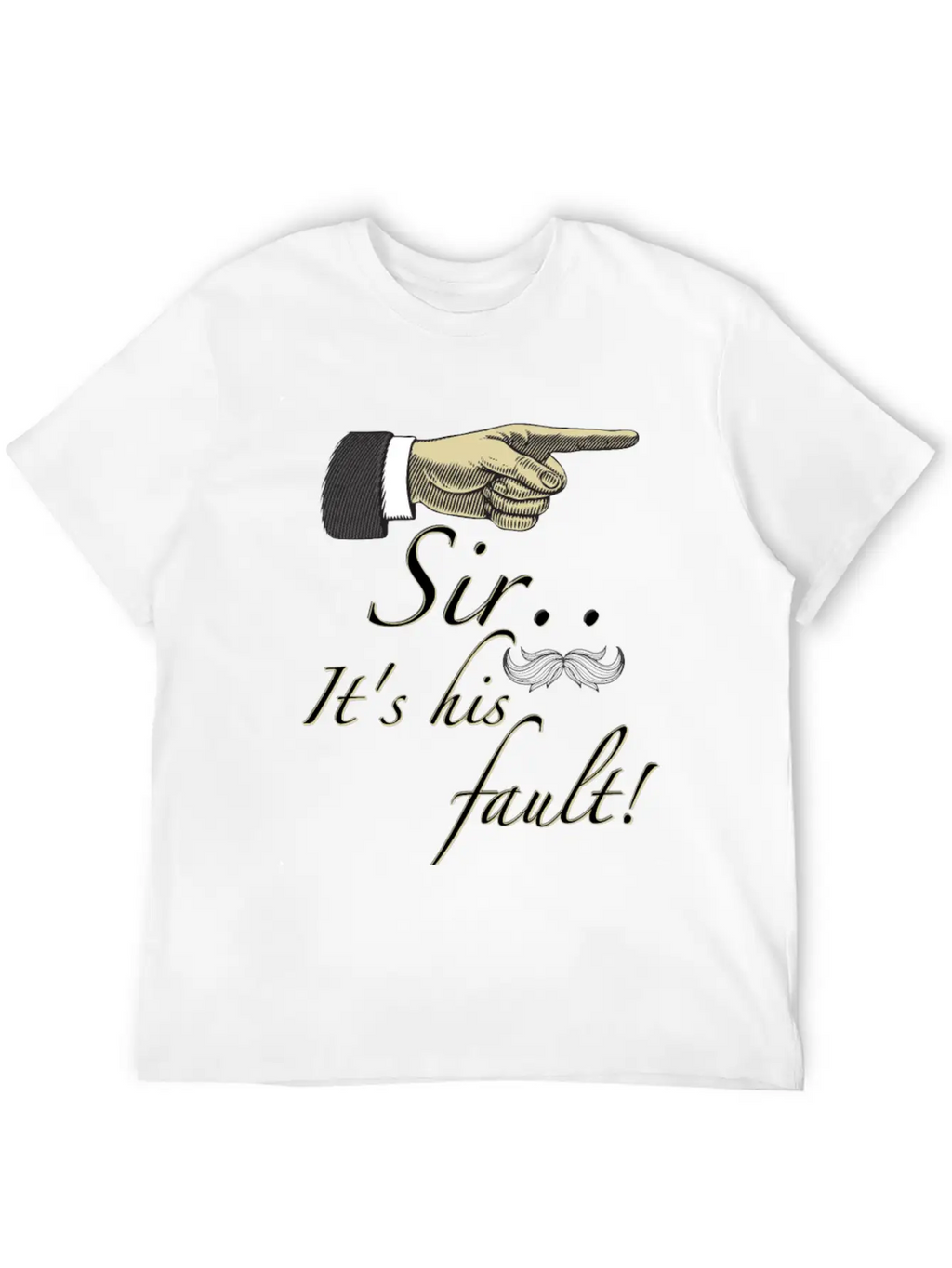 Sir Its His Fault Unisex Short Sleeve Soft Cotton T-Shirt – Casual Everyday Wear