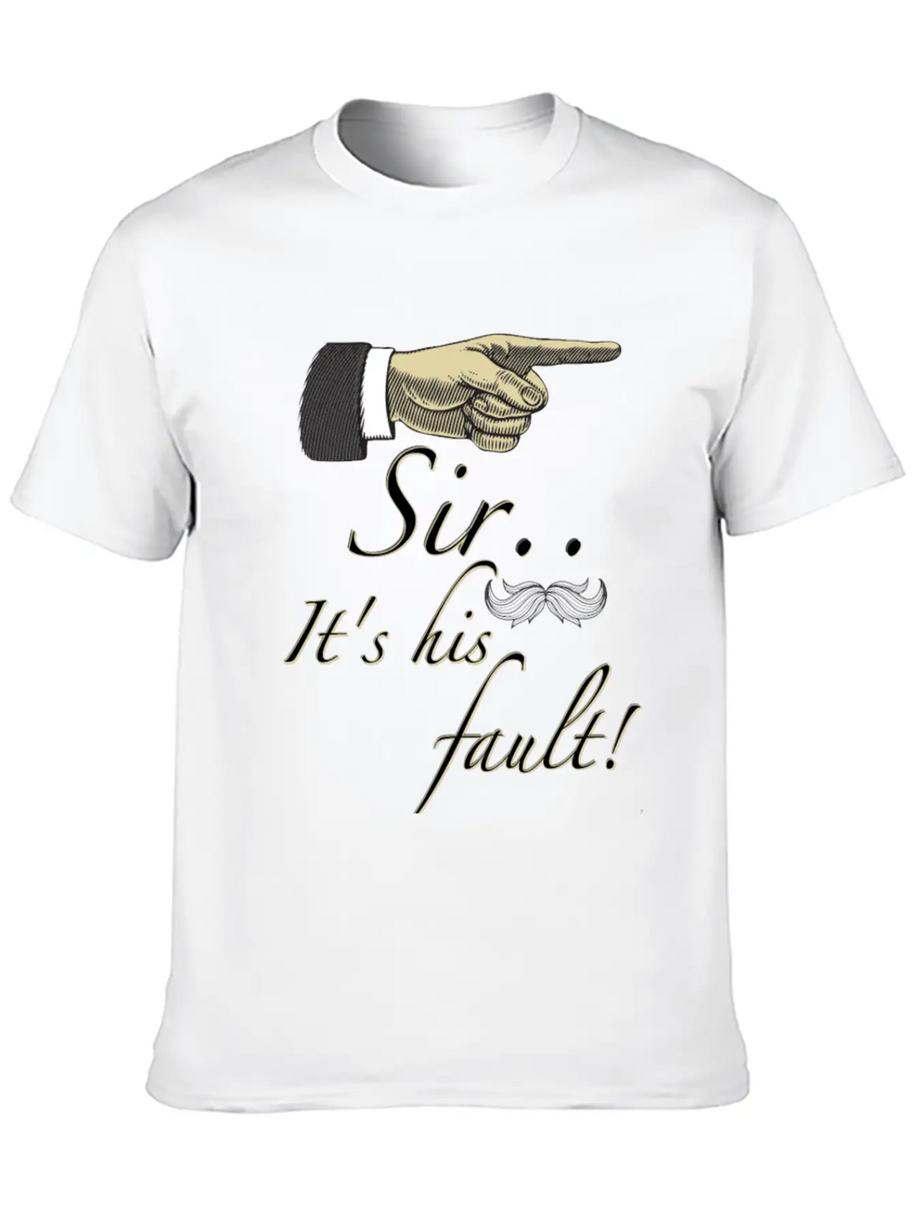 Sir Its His Fault Unisex Short Sleeve Soft Cotton T-Shirt – Casual Everyday Wear