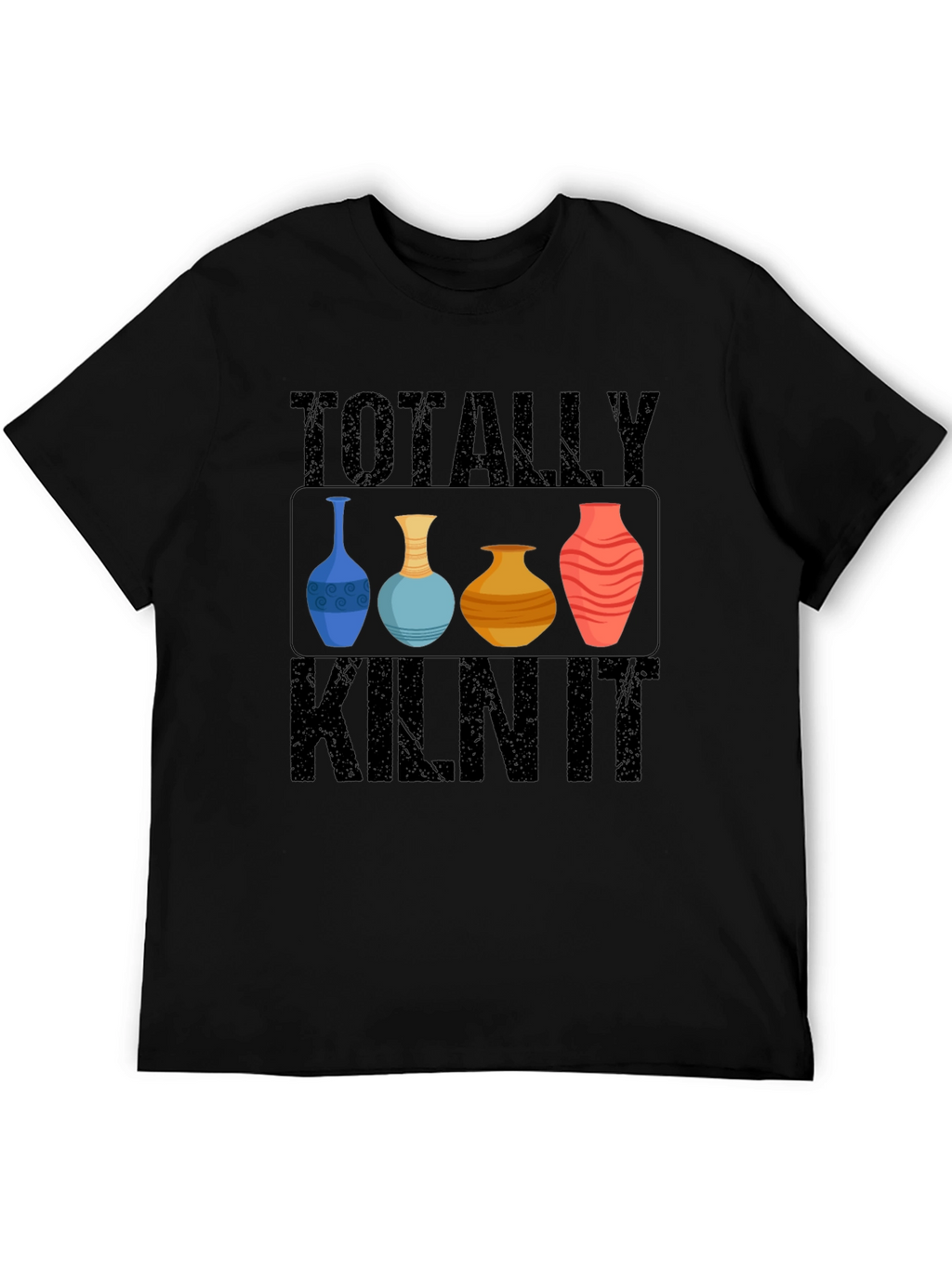 Totally Kiln It T-Shirt Pottery Humor Tee