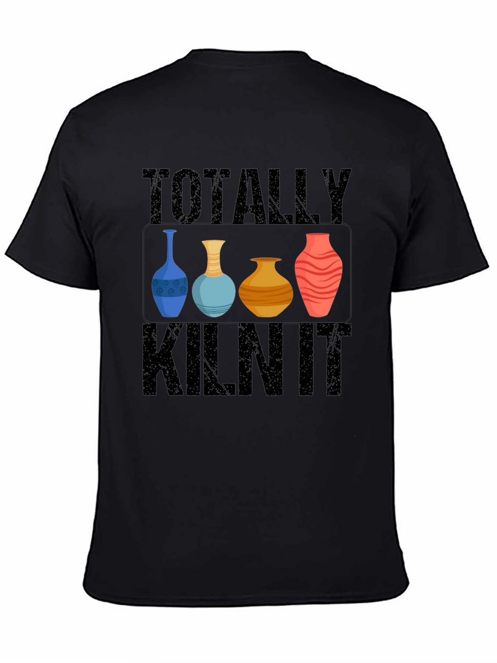 Totally Kiln It T-Shirt Pottery Humor Tee