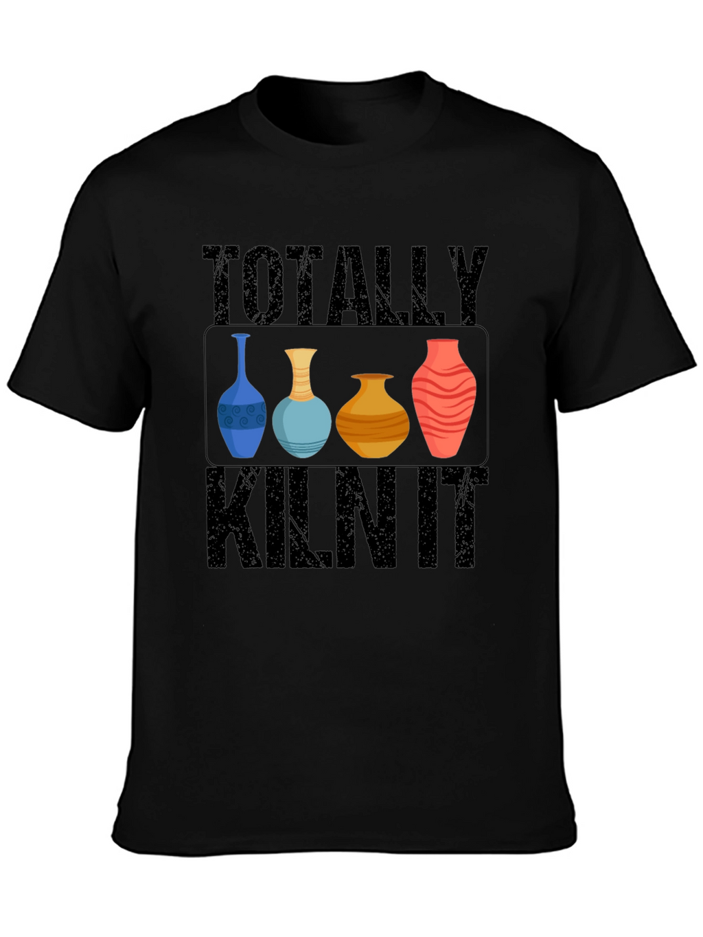 Totally Kiln It T-Shirt Pottery Humor Tee
